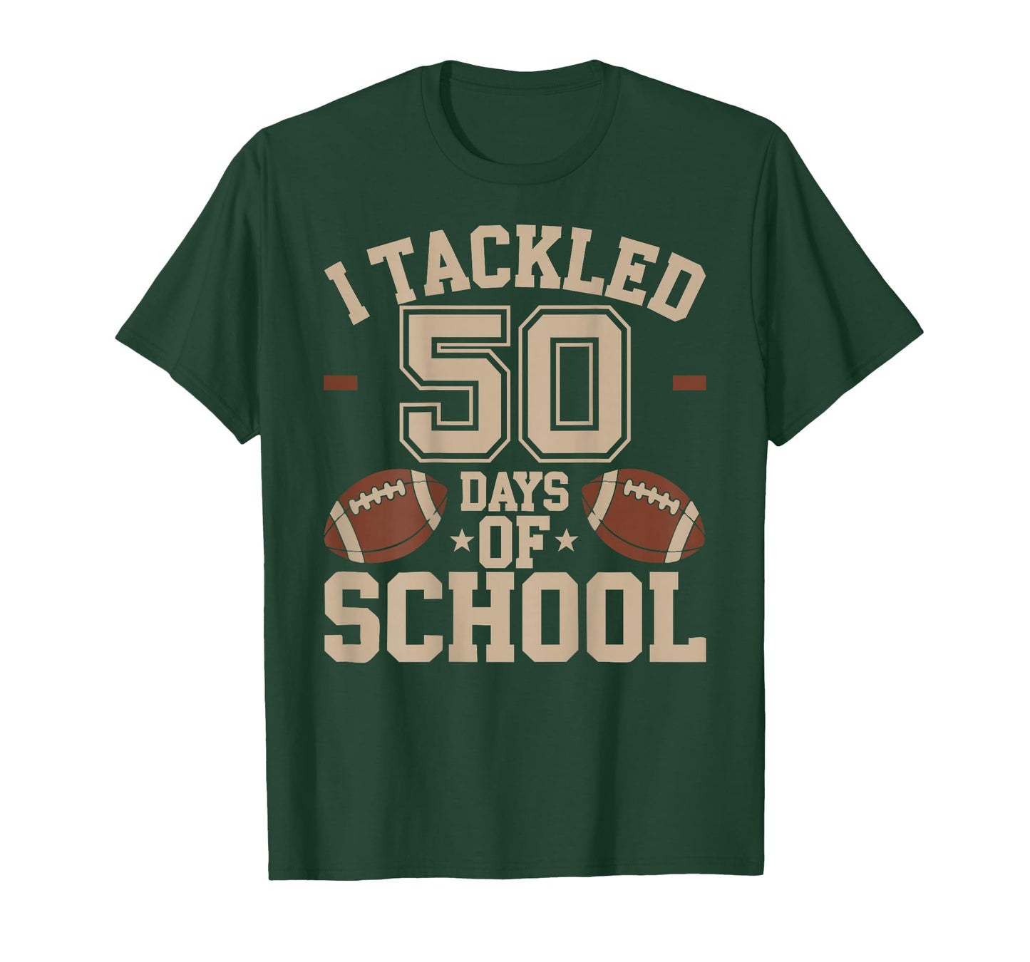 Happy 50 Days Of School I Tackled 50 Days Of School T-Shirt