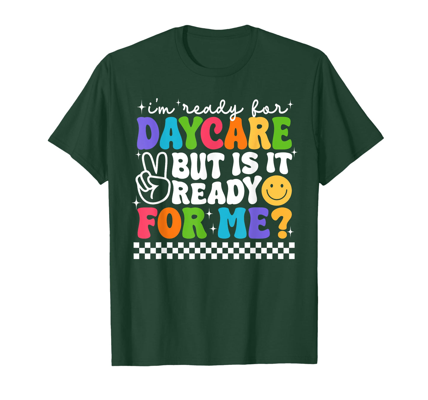 Back To School I'm Ready For Daycare Is It Ready For Me T-Shirt