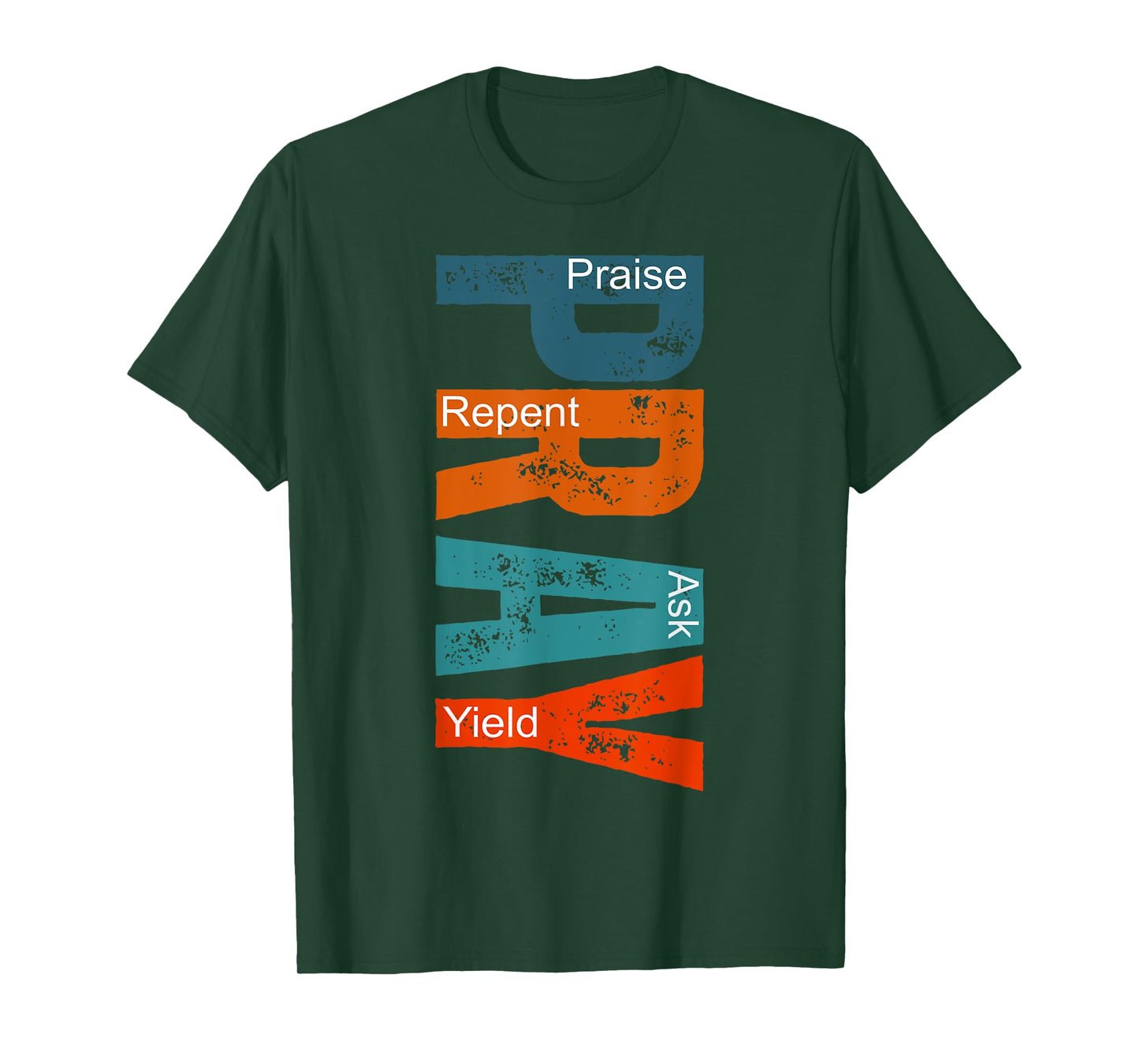 Pray Praise Repent Ask Yield T-Shirt