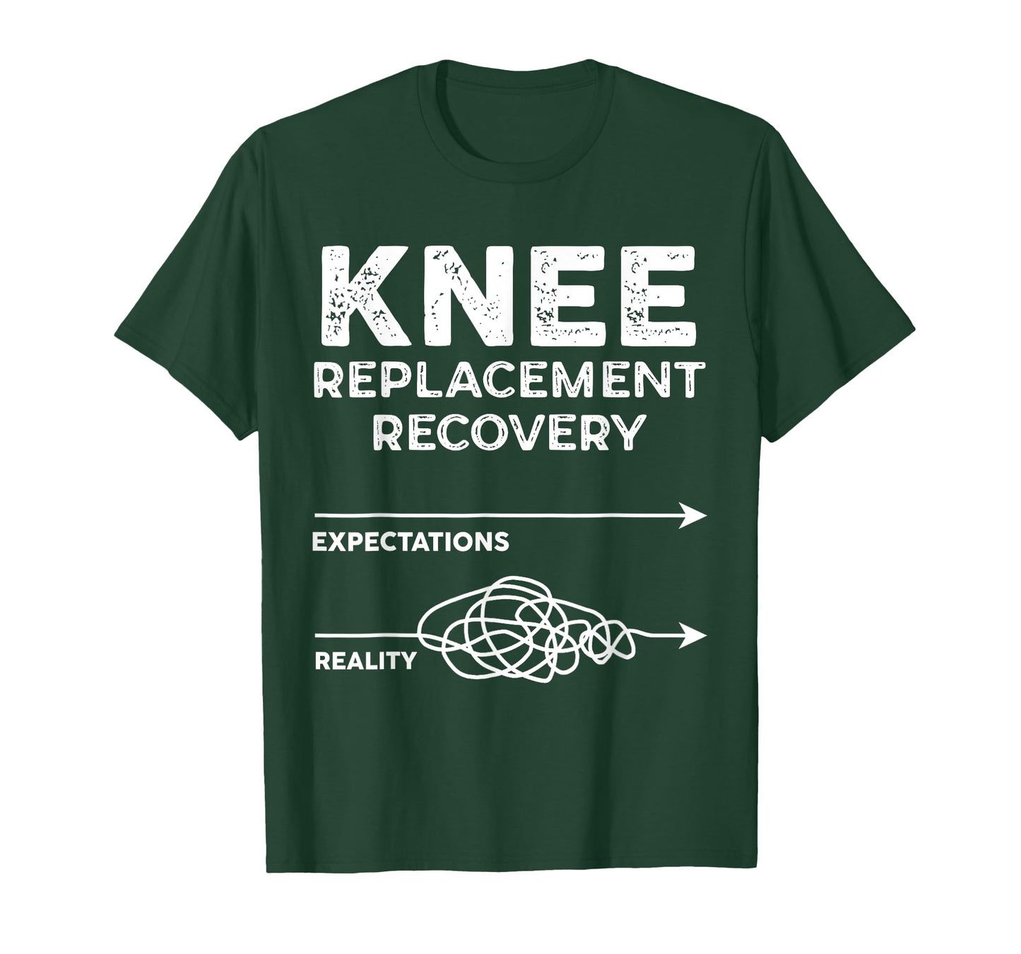 Knee Replacement Recovery Expectations Reality Funny Saying T-Shirt