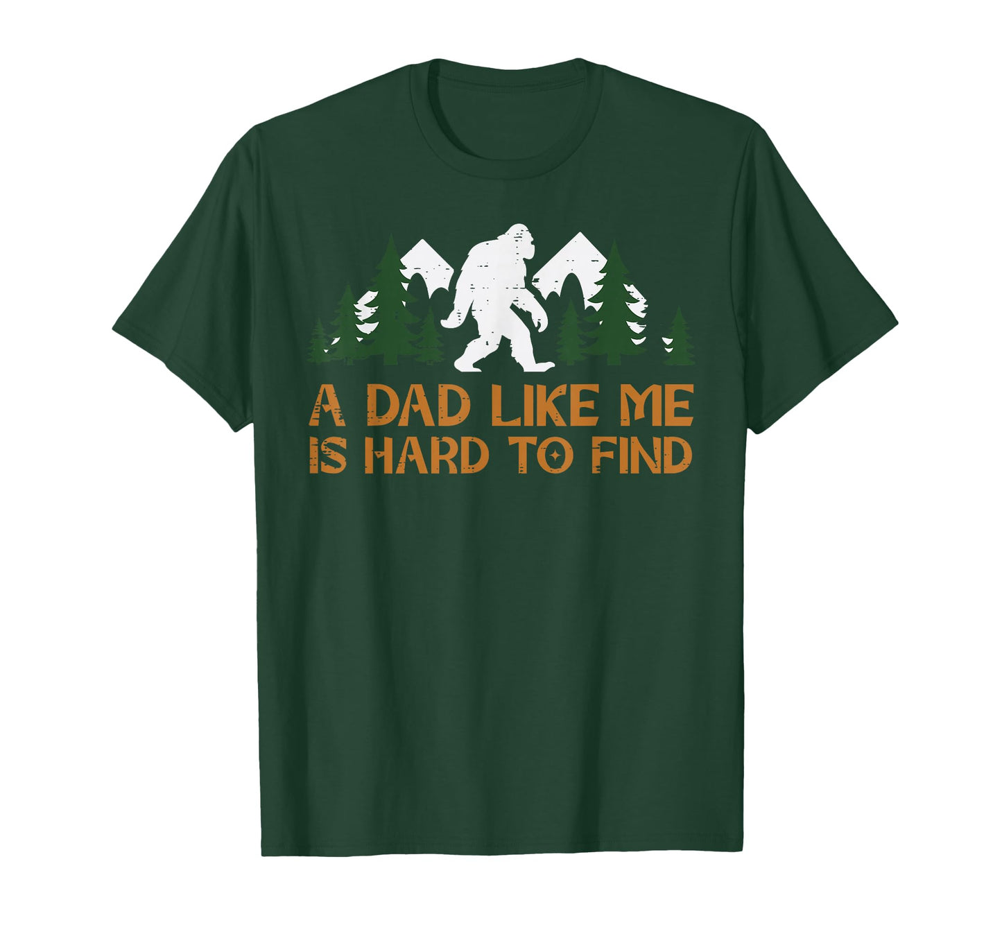 Dad Like Me Hard To Find Bigfoot Fathers Day Sasquatch Papa T-Shirt
