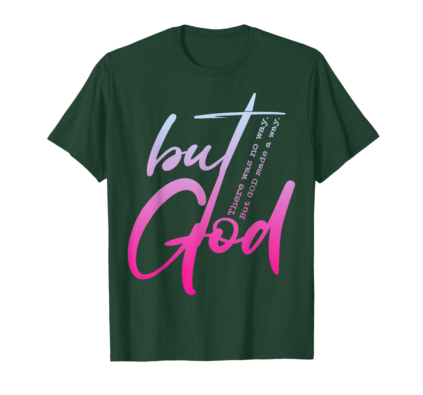 But God There Was No Way Christian Religious T-Shirt