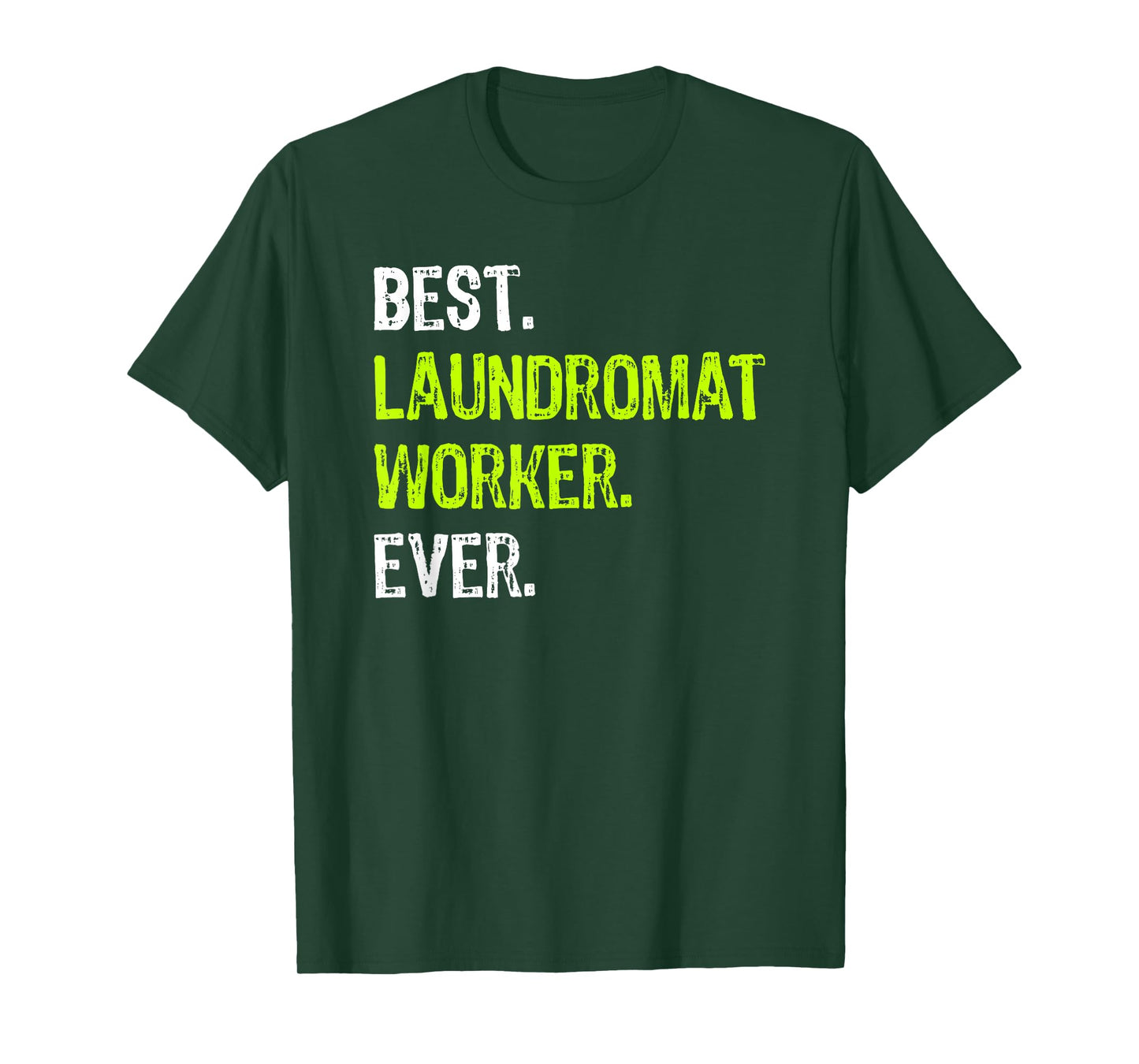 Best LAUNDROMAT WORKER Ever T-Shirt