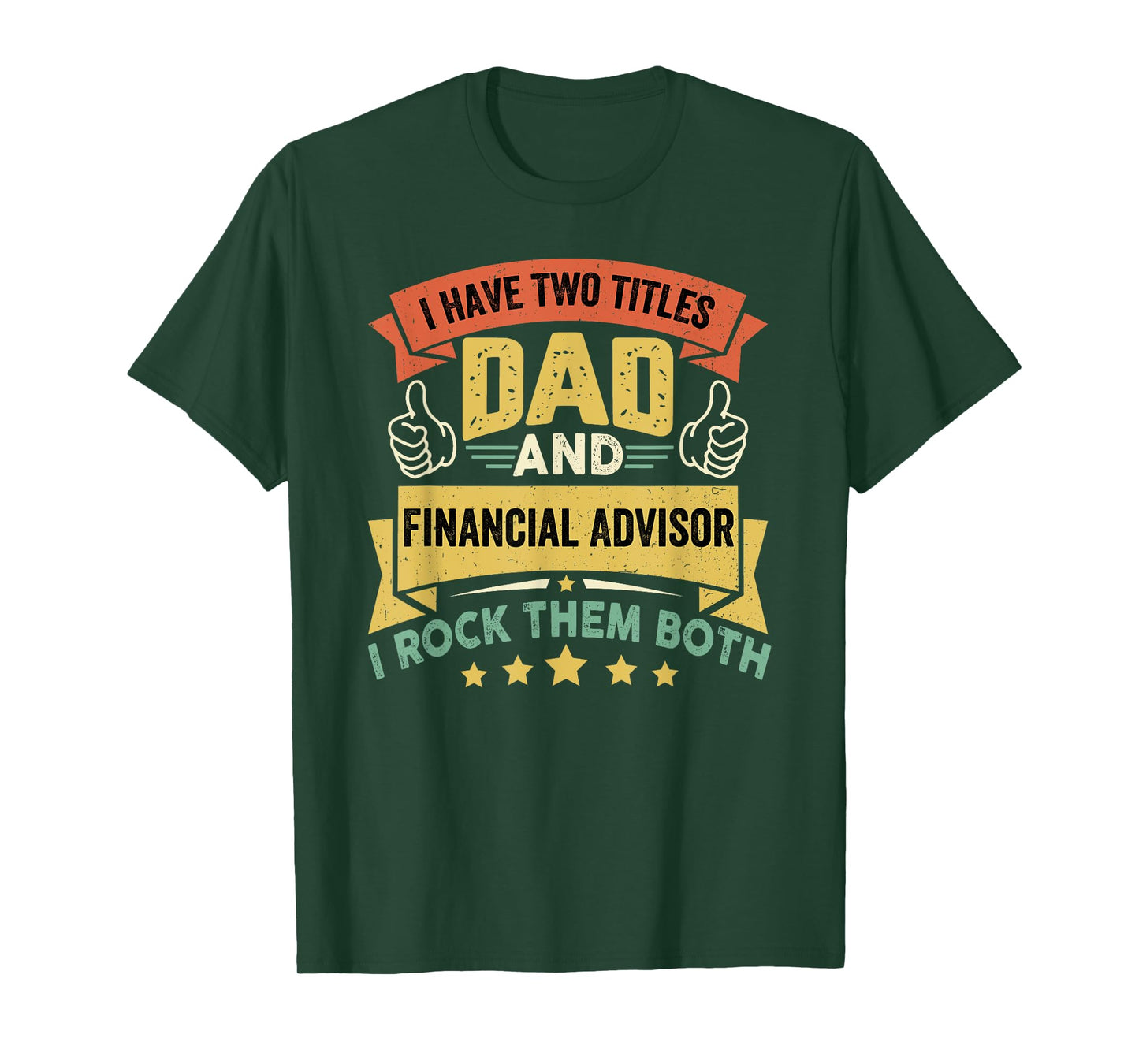 I Have Two Titles Dad And Financial Advisor - Father's Day T-Shirt
