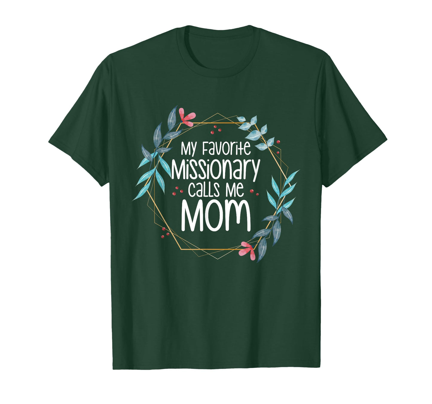 My Favorite Missionary Calls Me Mom T-Shirt