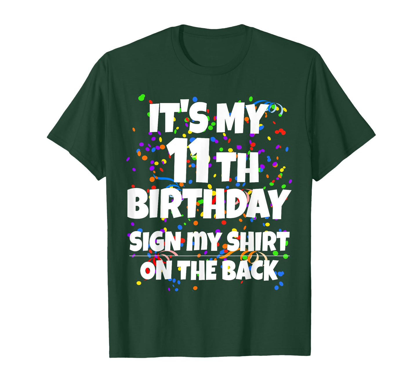 Its My 11th Birthday Sign My Shirt On The Back 11 Year Old T-Shirt