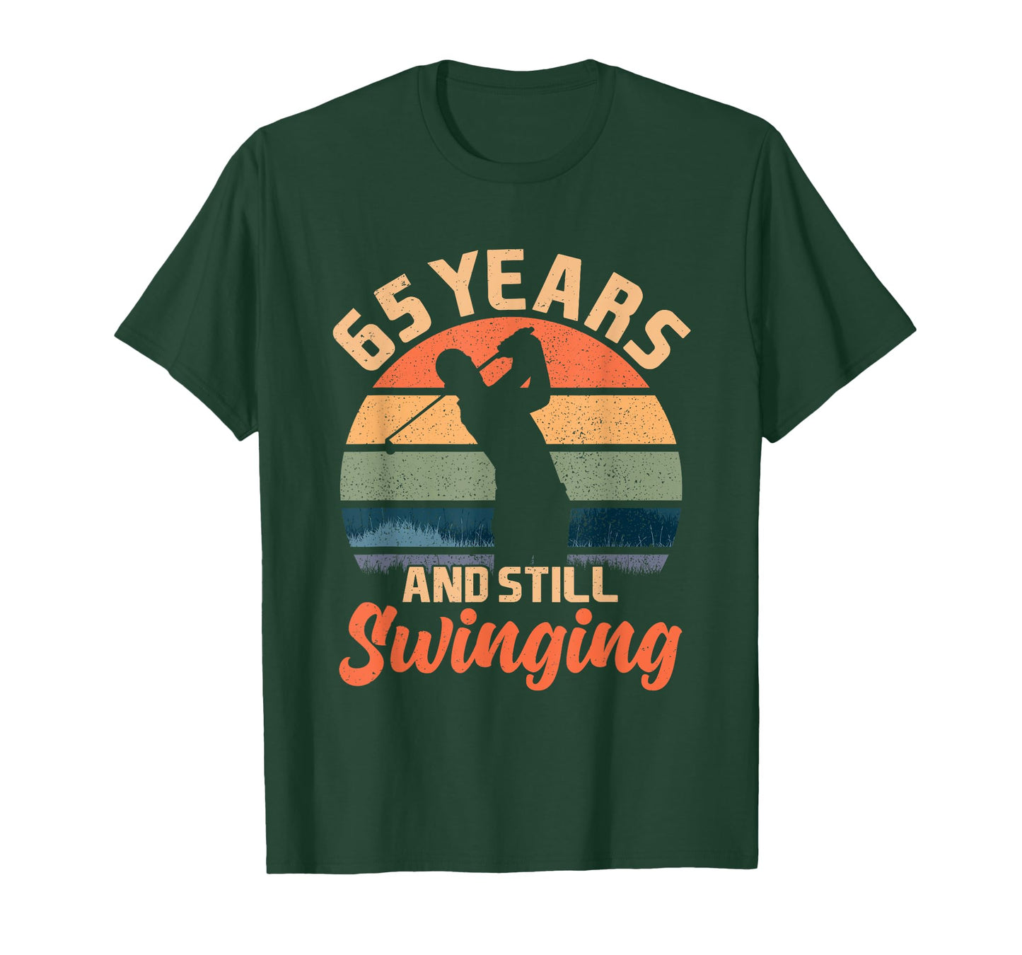 65 Years And Still Swinging Golf 65 Birthday Gifts 65th BDay T-Shirt
