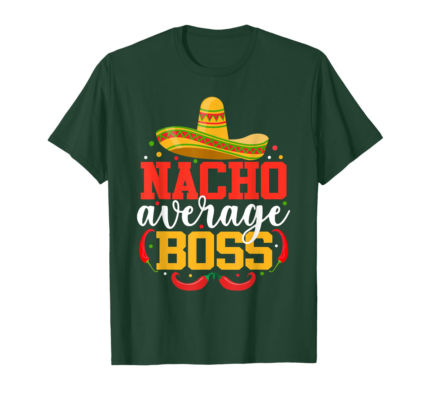 Nacho Average Boss Funny Mexican Cinco De Mayo T-Shirt
