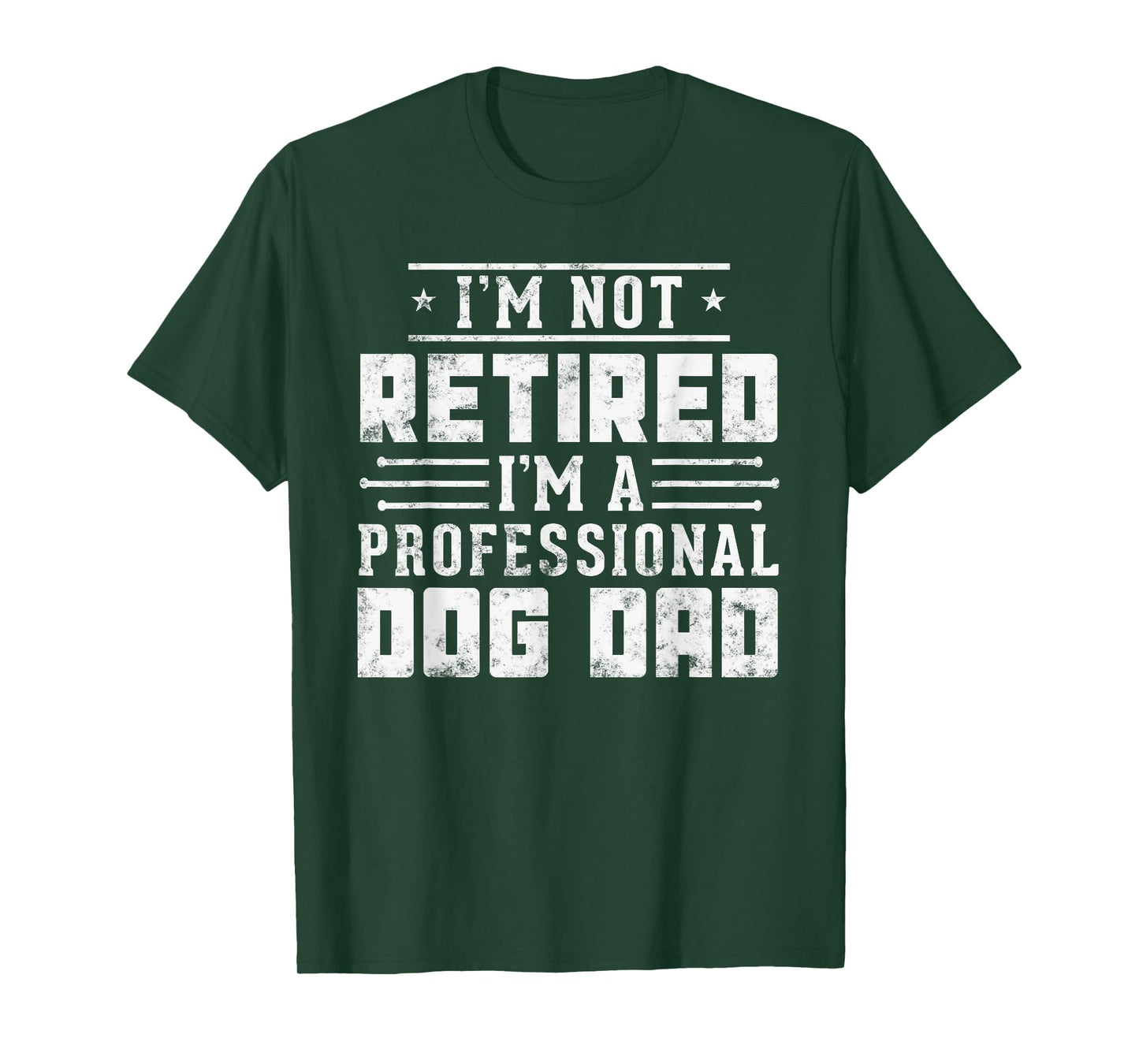 Funny dog lover I'm Not Retired I'm A Professional Dog Dad T-Shirt for Men Women