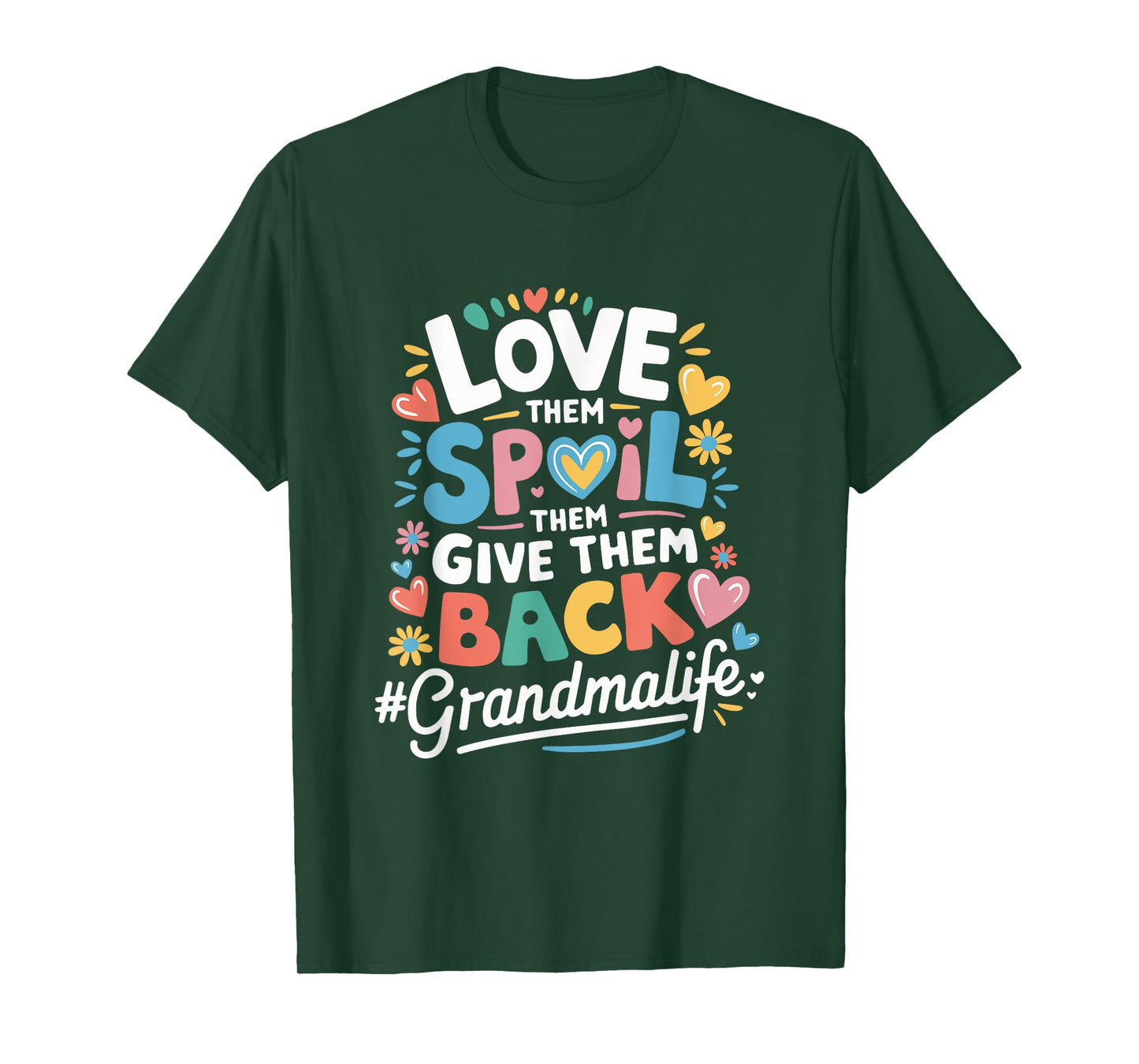 Love Them Spoil Them Give Them Back, Grandmother Grandma T-Shirt