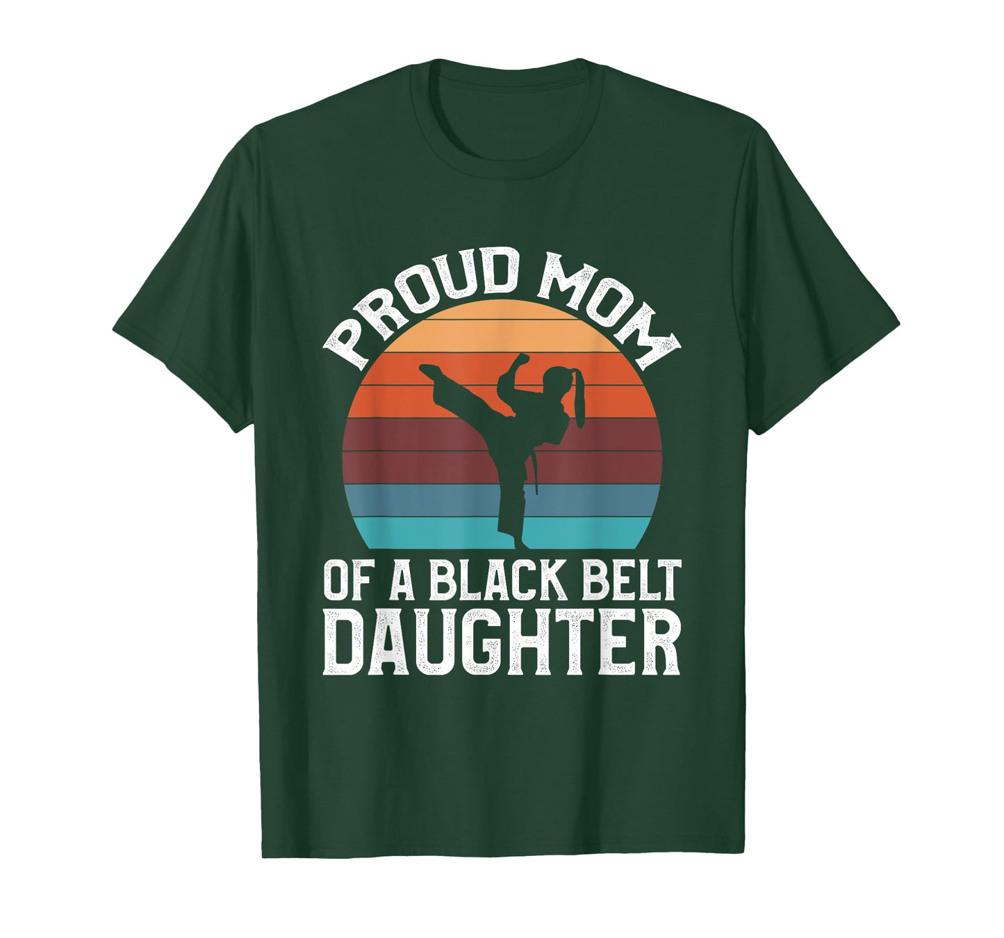 Proud Mom Of A Black Belt Daughter T-Shirt