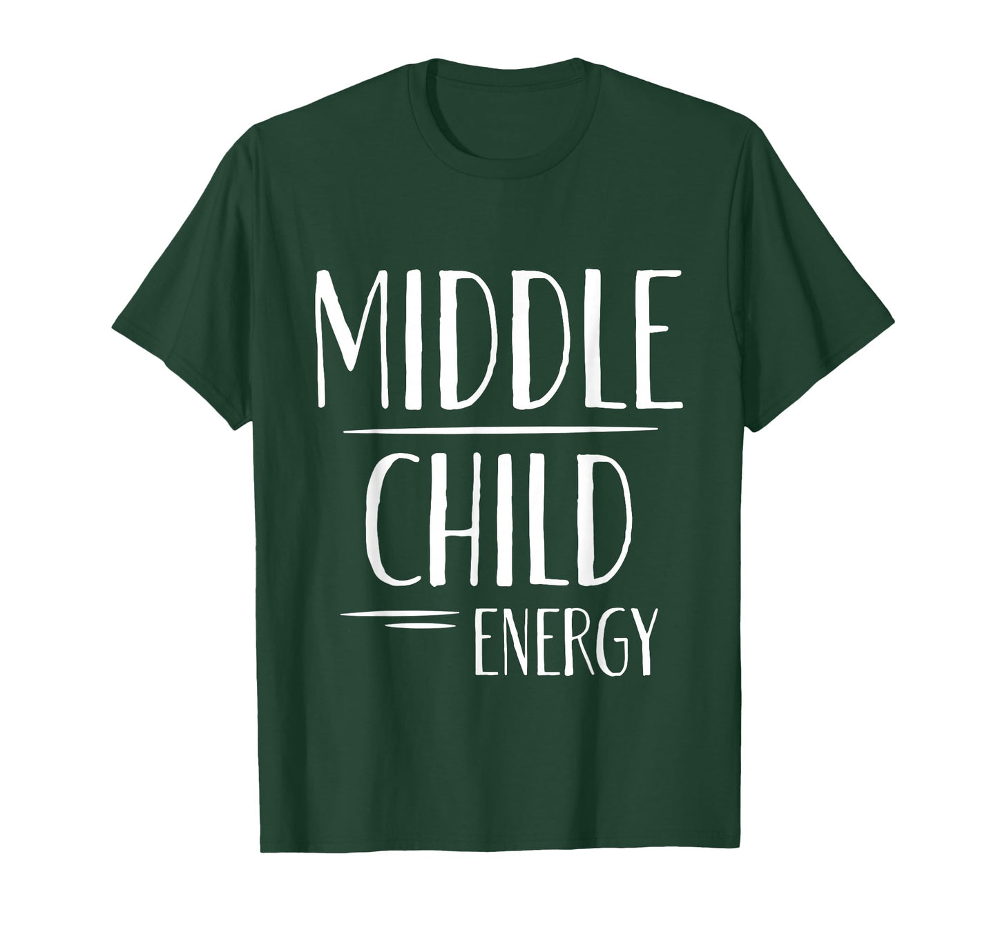 Middle Child Energy Relatable Sibling Life - T-Shirt