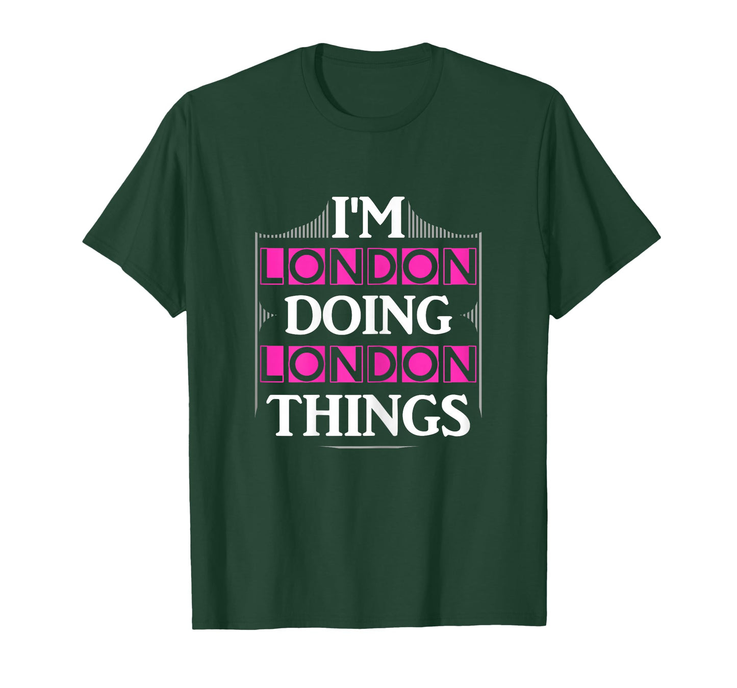 I'm London Doing London Things Funny First Name Gift T-Shirt