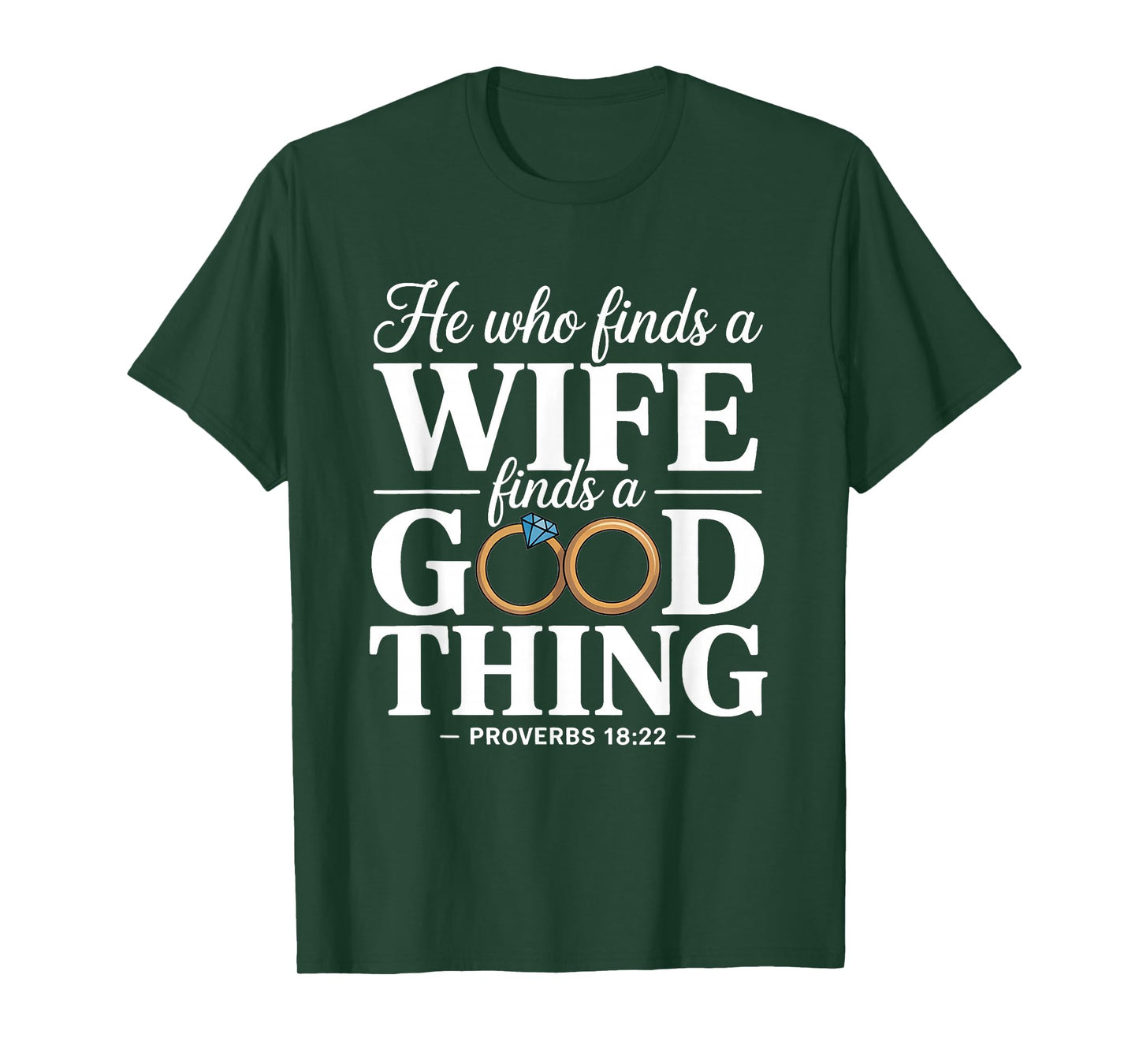 He Who Finds A Wife Finds A Good Thing Christian Marriage T-Shirt