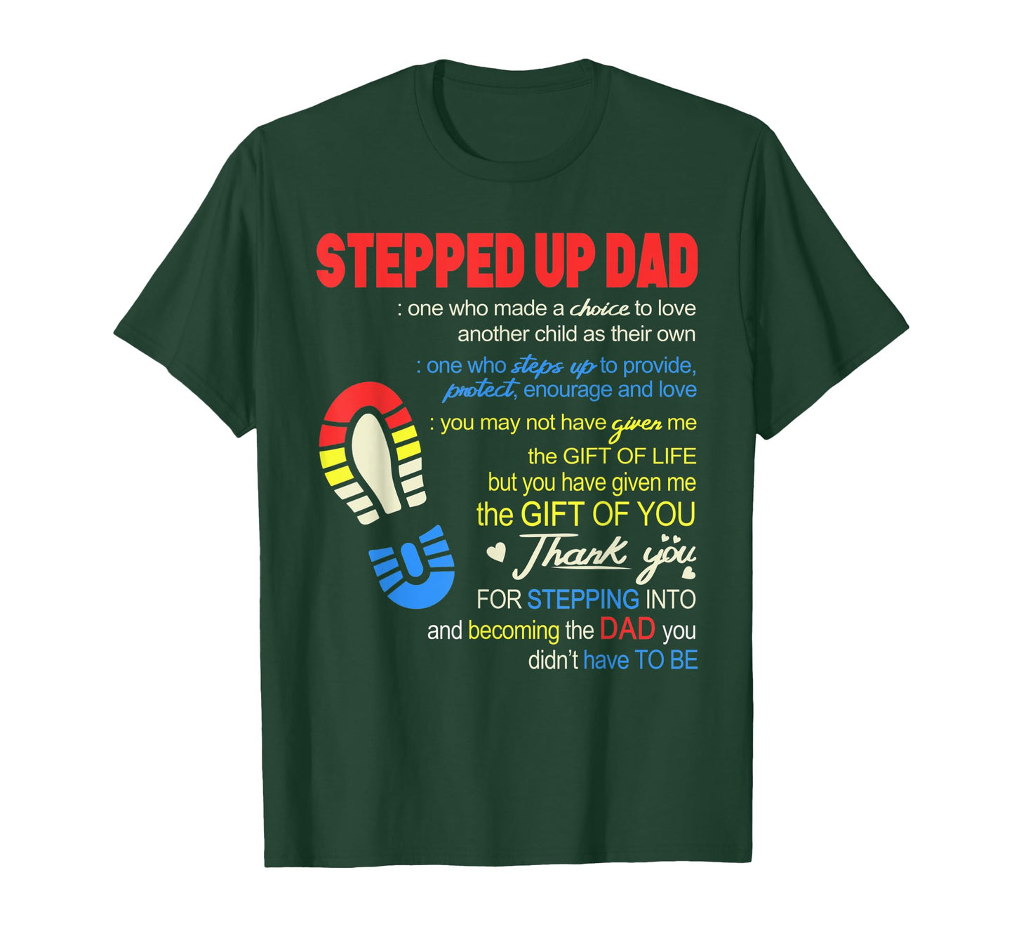 Stepped Up Dad One Who Made The Choice To Love Fathers Day T-Shirt