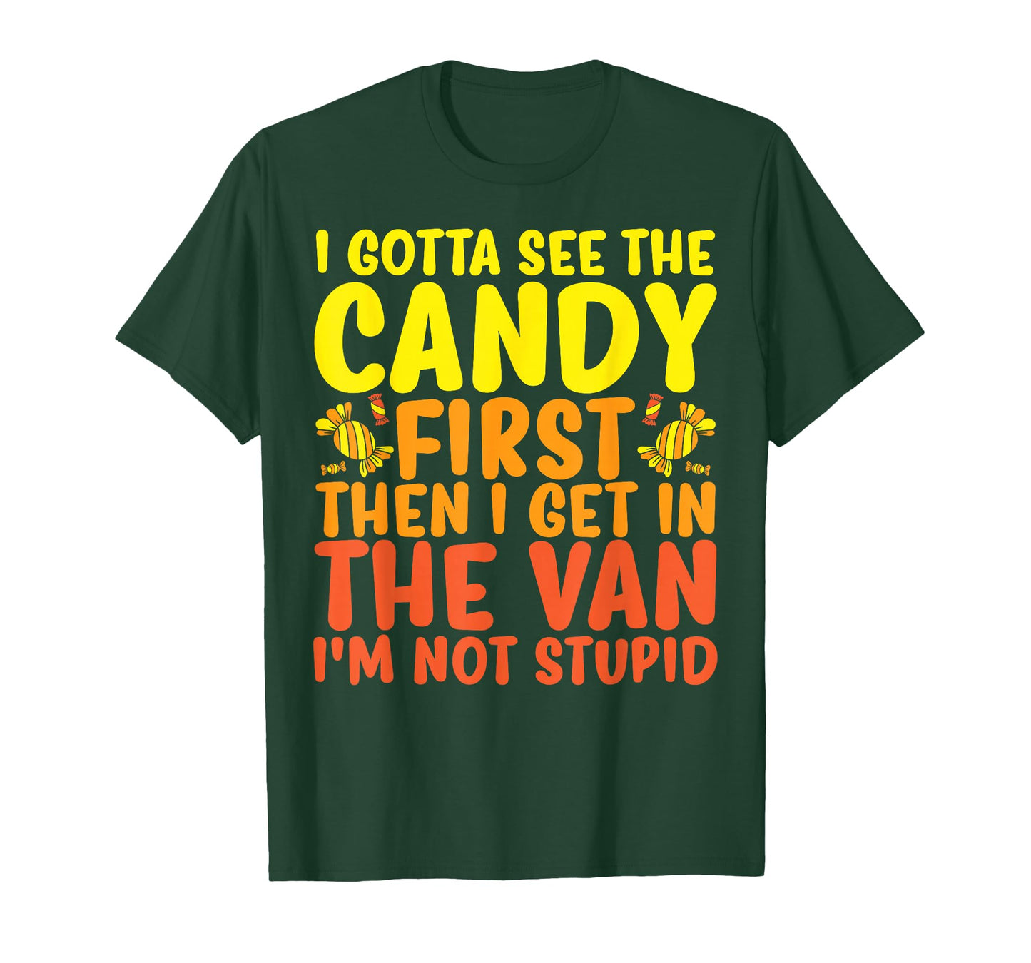 Funny Halloween Costume I Gotta See The Candy First T-Shirt