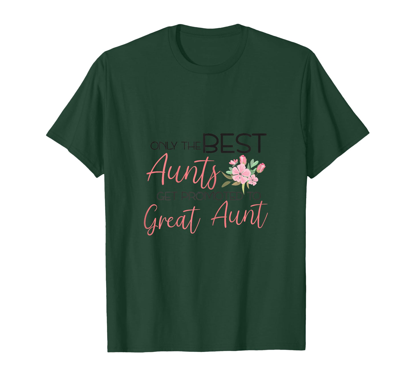 Only the best Aunts get promoted to Great Aunt T-Shirt