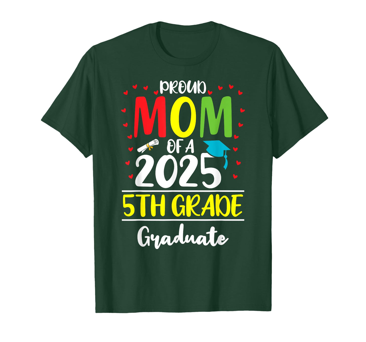Funny Proud Mom of a Class of 2025 5th Grade Graduate T-Shirt