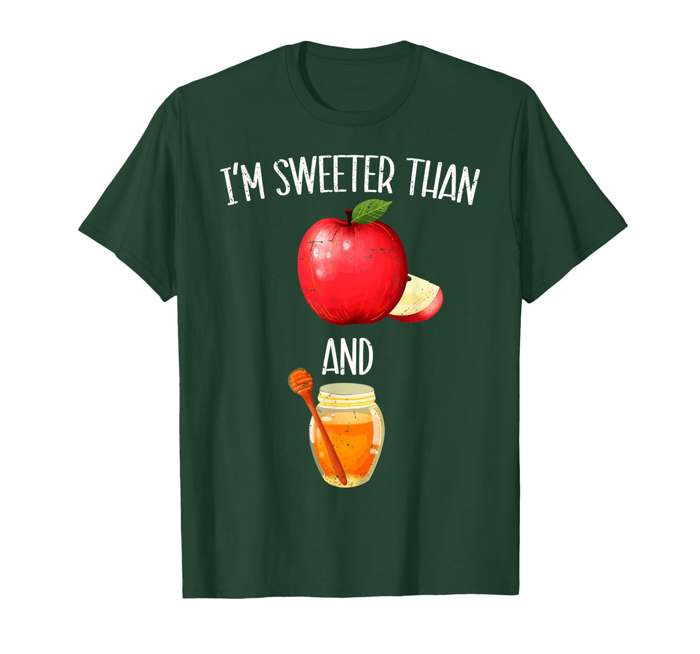 Im Sweeter Than Apple and Honey Jewish New Year Rosh Hashana T-Shirt