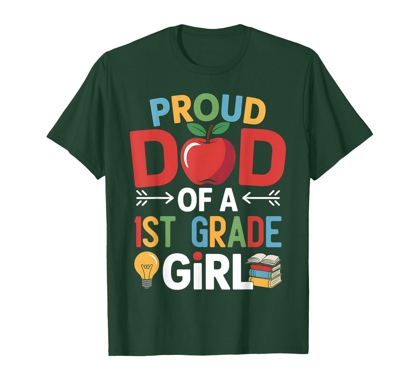 Proud Dad Of A 1st Grade First Day Of School Dad Daughter T-Shirt