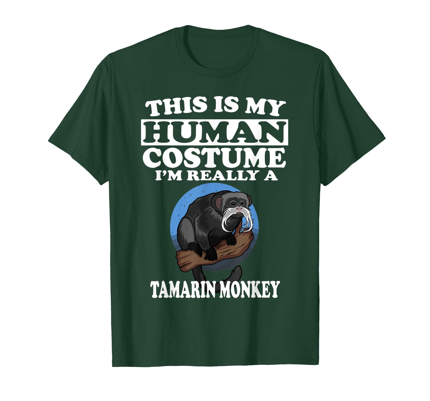 This Is My Human Costume I'm Really A Tamarin Monkey Gift T-Shirt