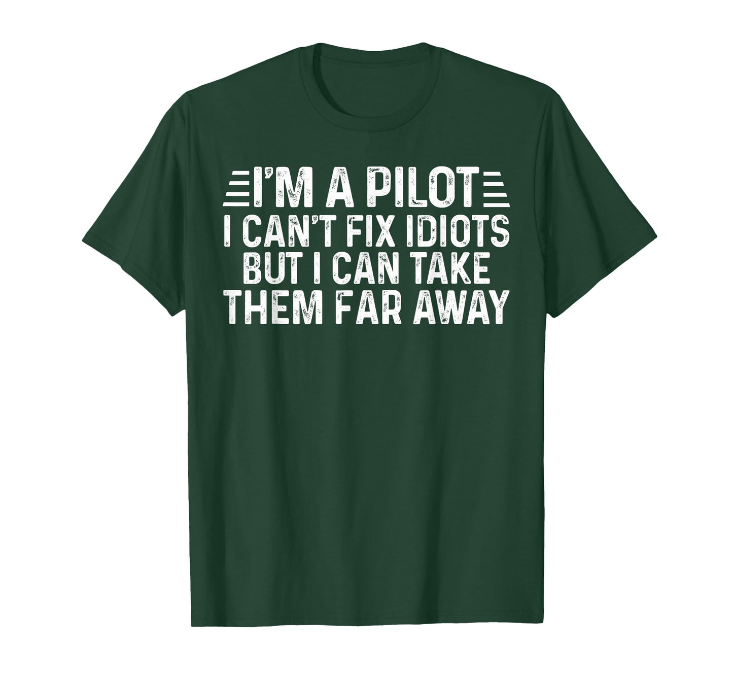 Mens I Am A Pilot I Can't Fix Idiots But I Can Take Them Far Away T-Shirt