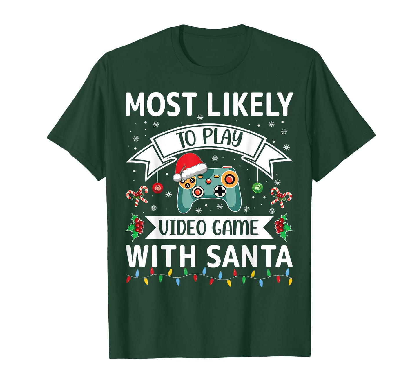 Most Likely To Play Video Game With Santa Funny Family Xmas T-Shirt
