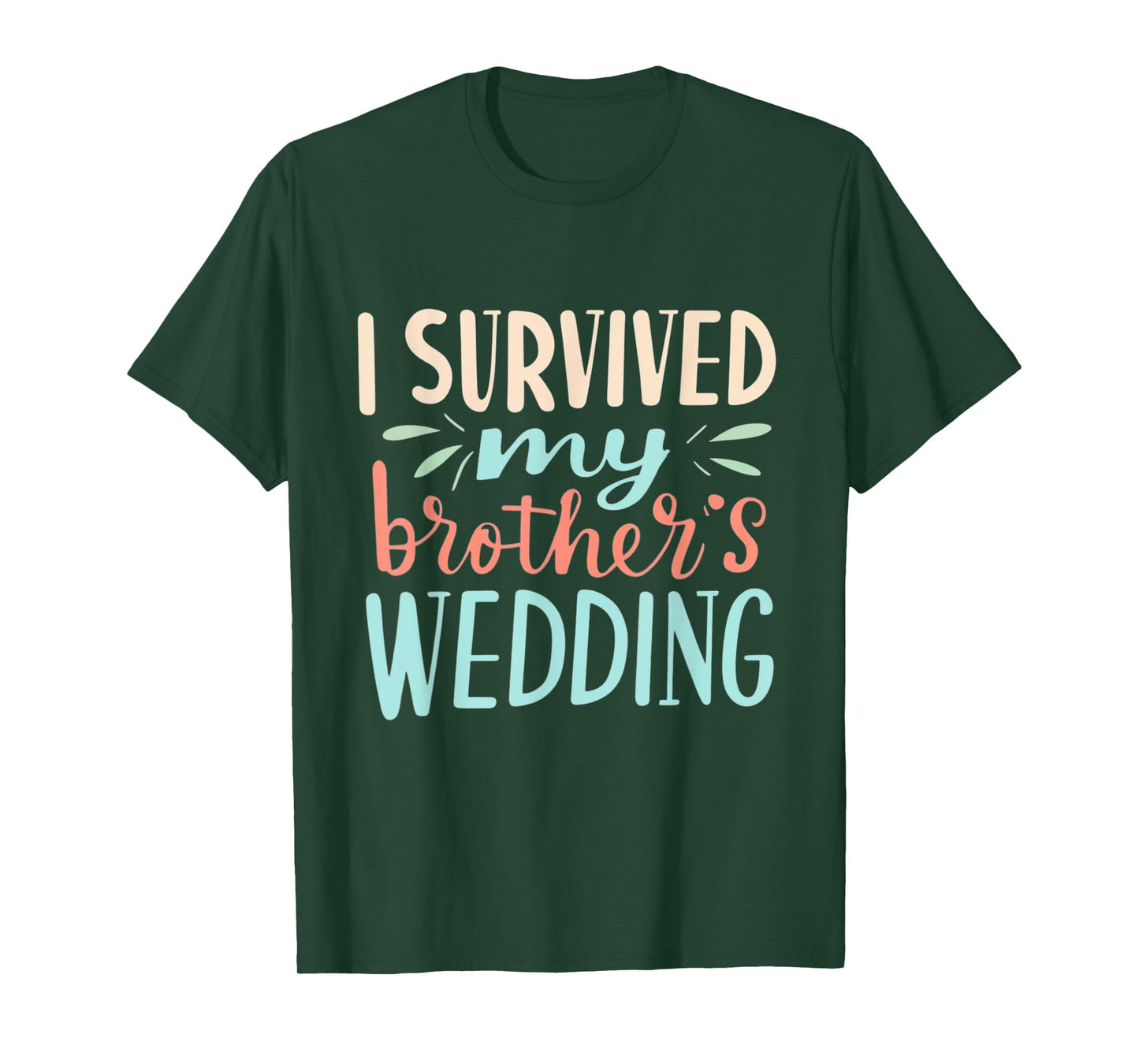 I Survived My brother's Wedding Humor Marriage Celebration T-Shirt