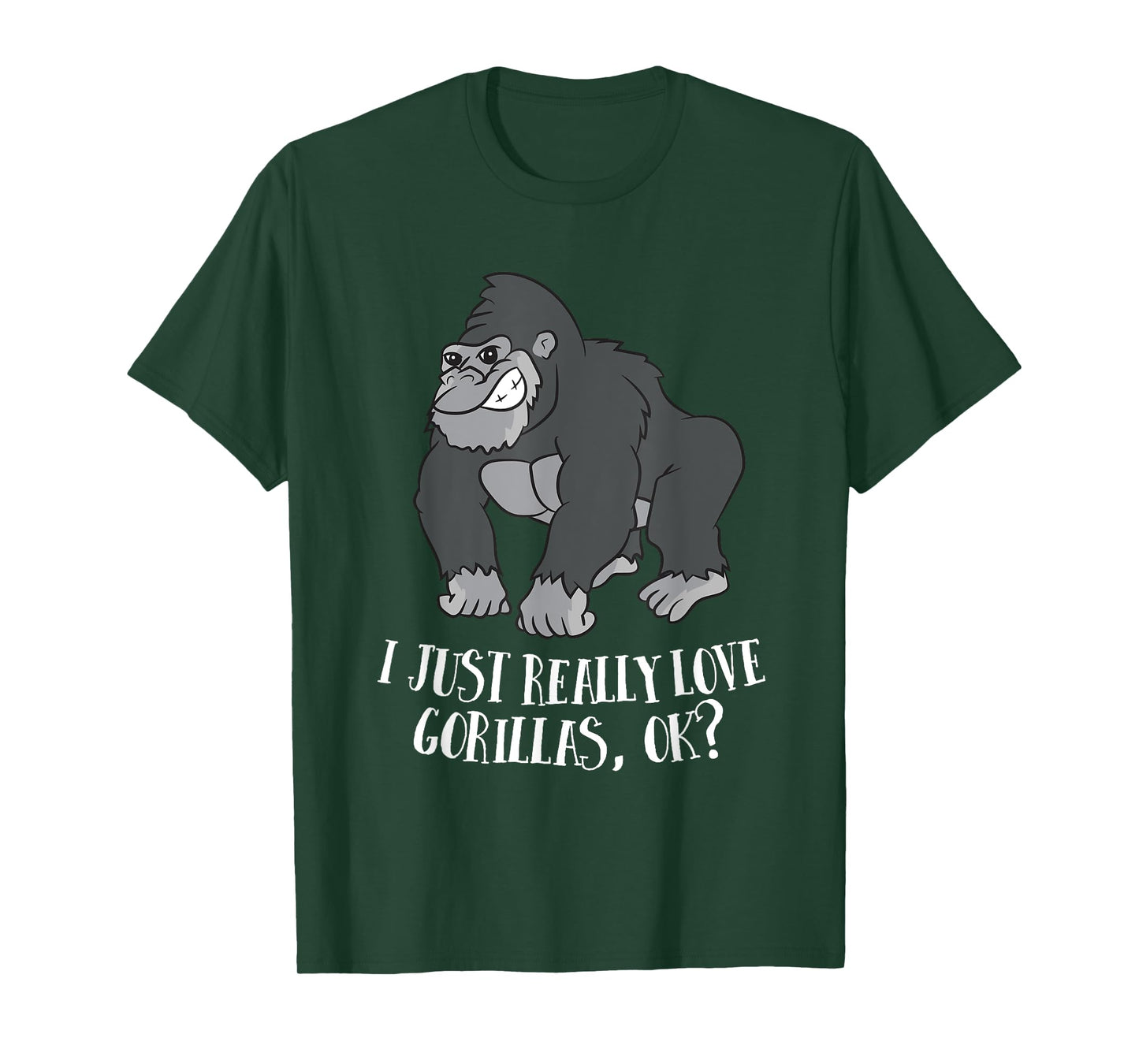 I Just Really Love Gorillas Ok Monkey Funny Gorilla T-Shirt