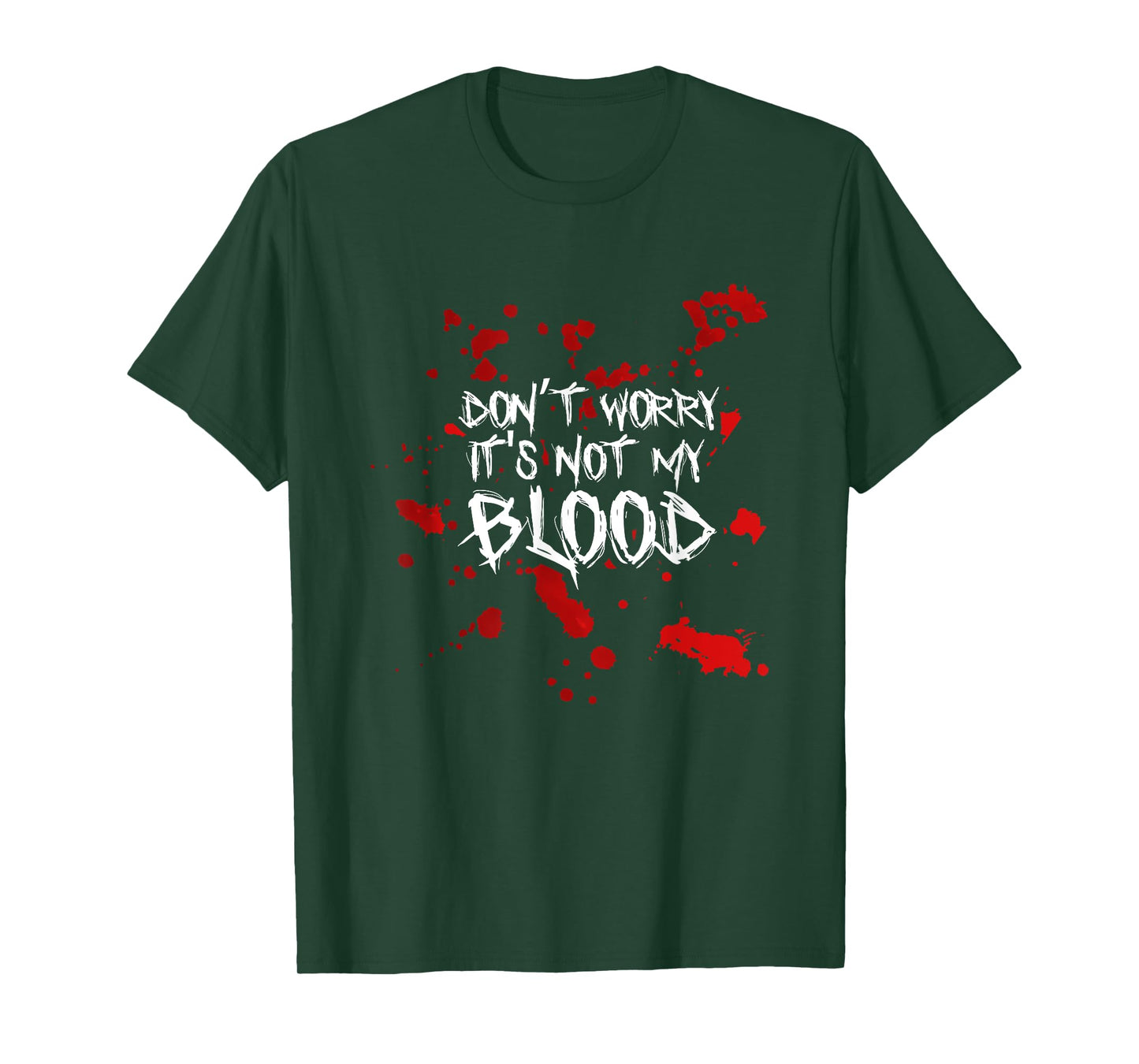 Don't Worry It's Not My Blood Halloween Funny Saying T-Shirt