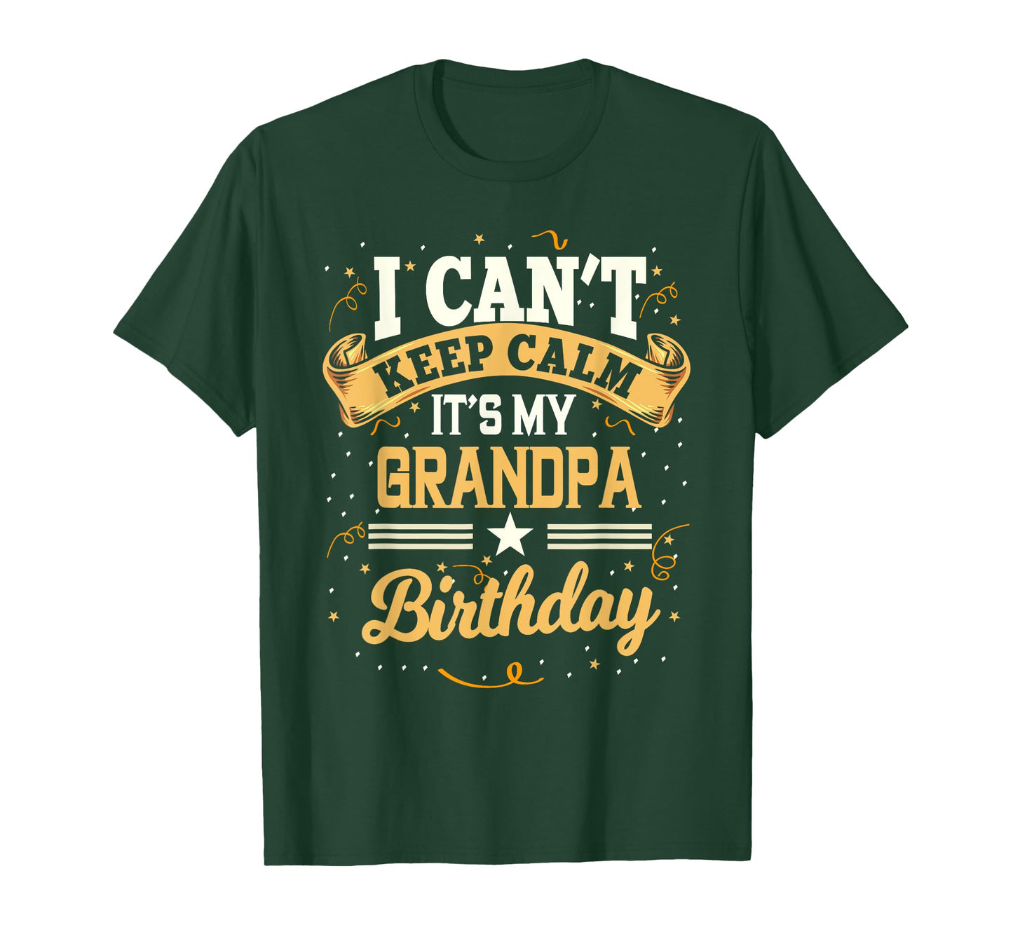 I Can't Keep Calm It's My Grandpa Birthday Party Gift T-Shirt