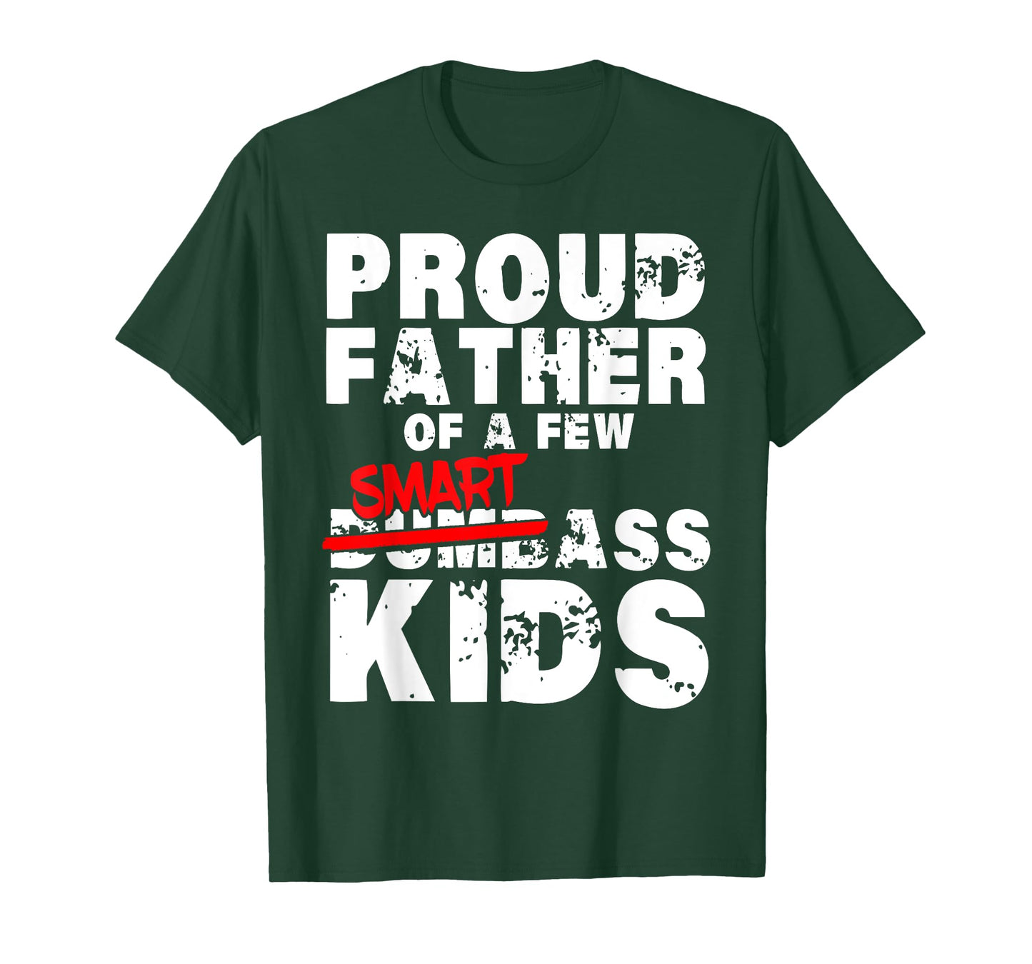 Fathers day giftsBest Dad Proud Father of a Few Smartass Kid T-Shirt