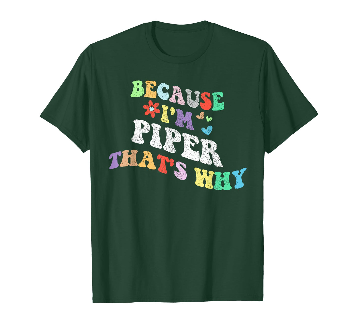 Retro Groovy Because Im Piper Thats Why Funny Custom Name T-Shirt