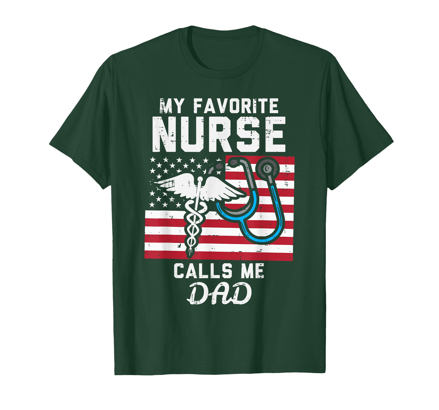 My Favorite Nurse Calls Me Dad US Flag Fathers Day Patriotic T-Shirt