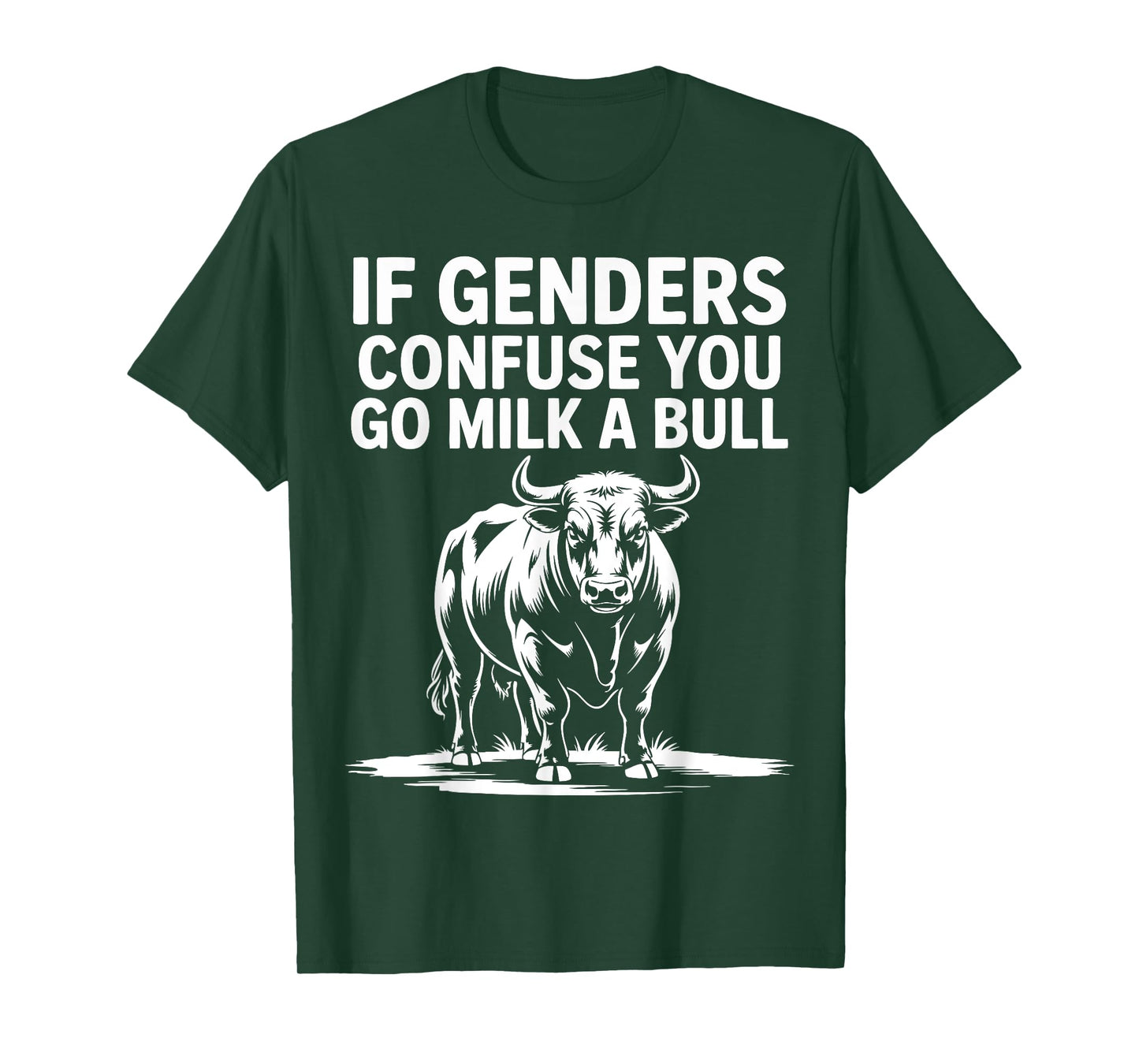 If Genders Confuse You Go Milk A Bull T-Shirt