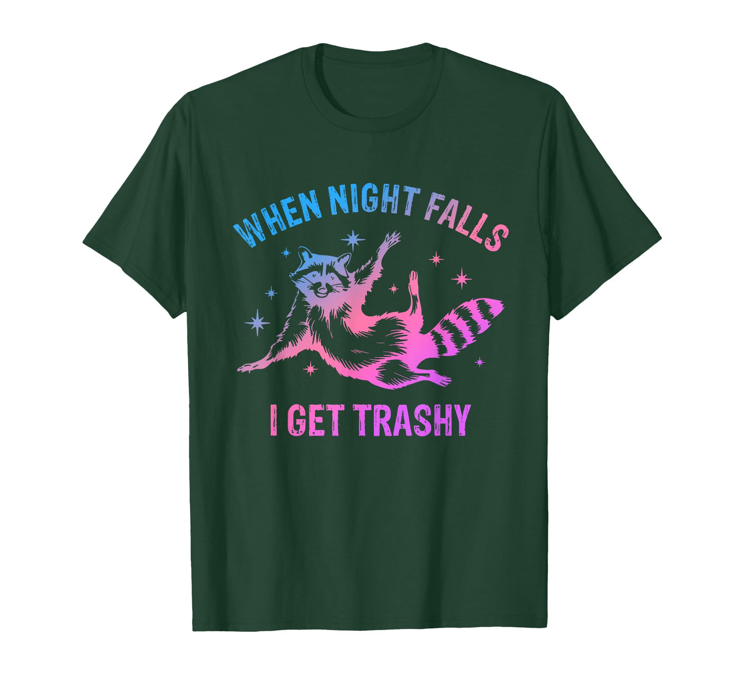 When Night Falls I Get Trashy T-Shirt
