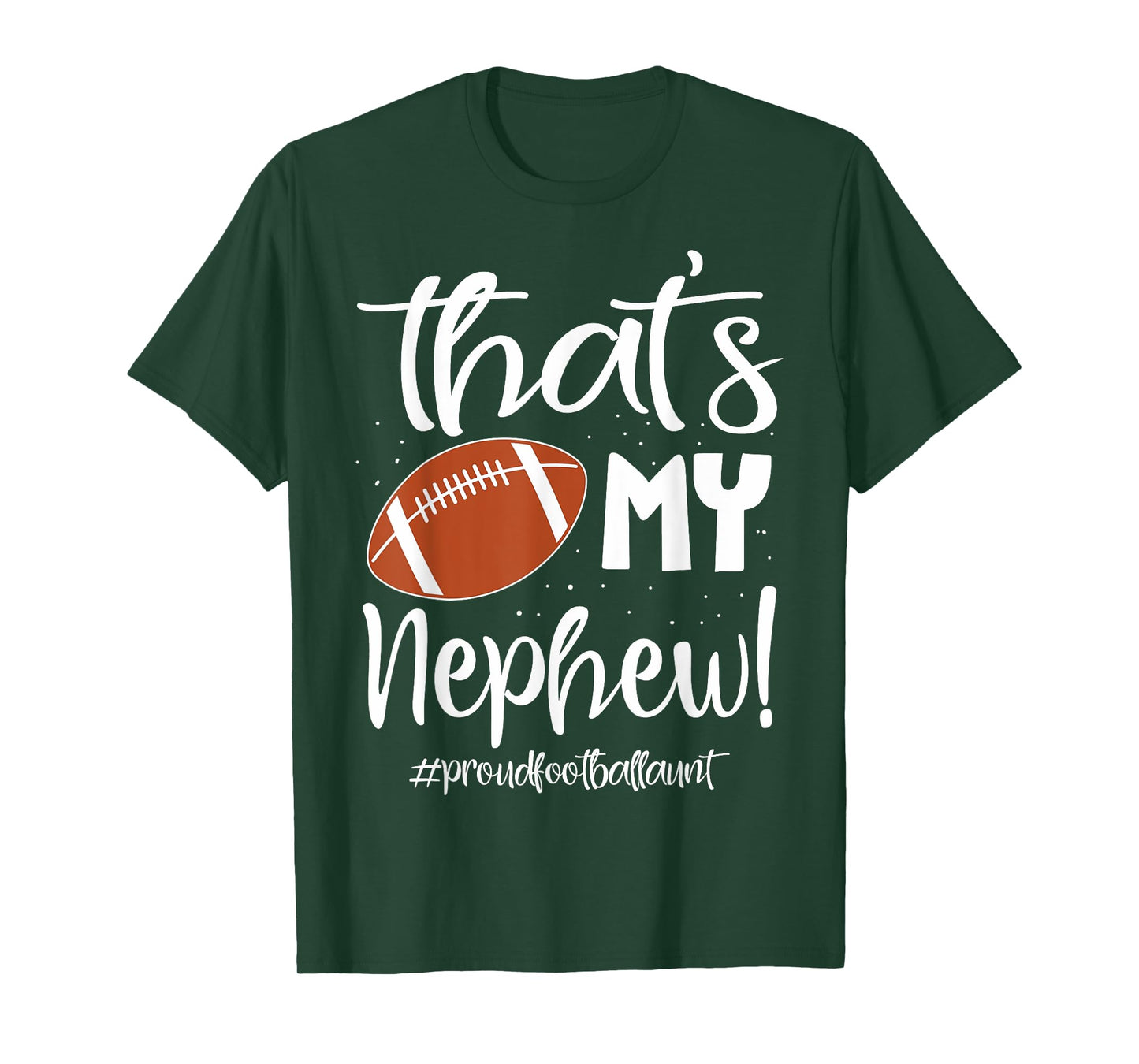 Nephew Football Aunt That's My Nephew Football Aunt T-Shirt