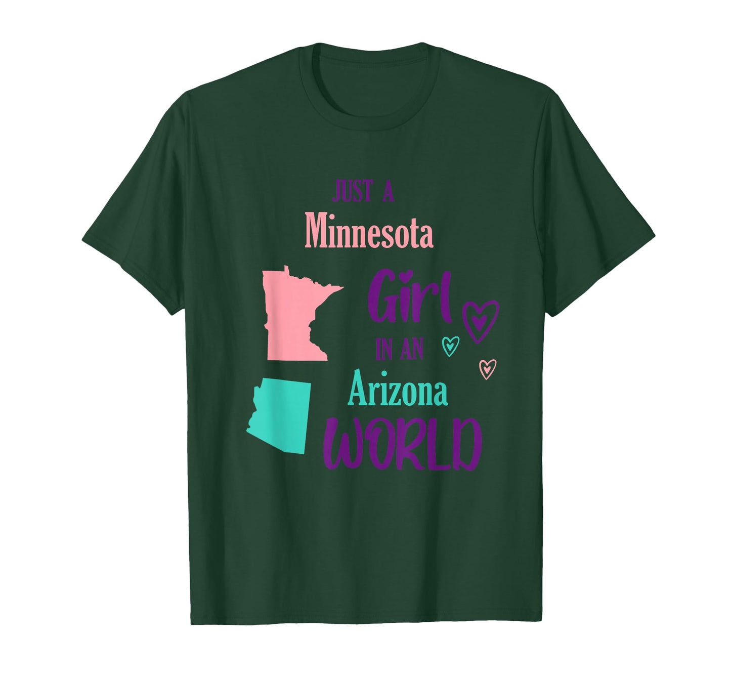 Proud Girl Just a Girl from Minnesota in an Arizona World T-Shirt