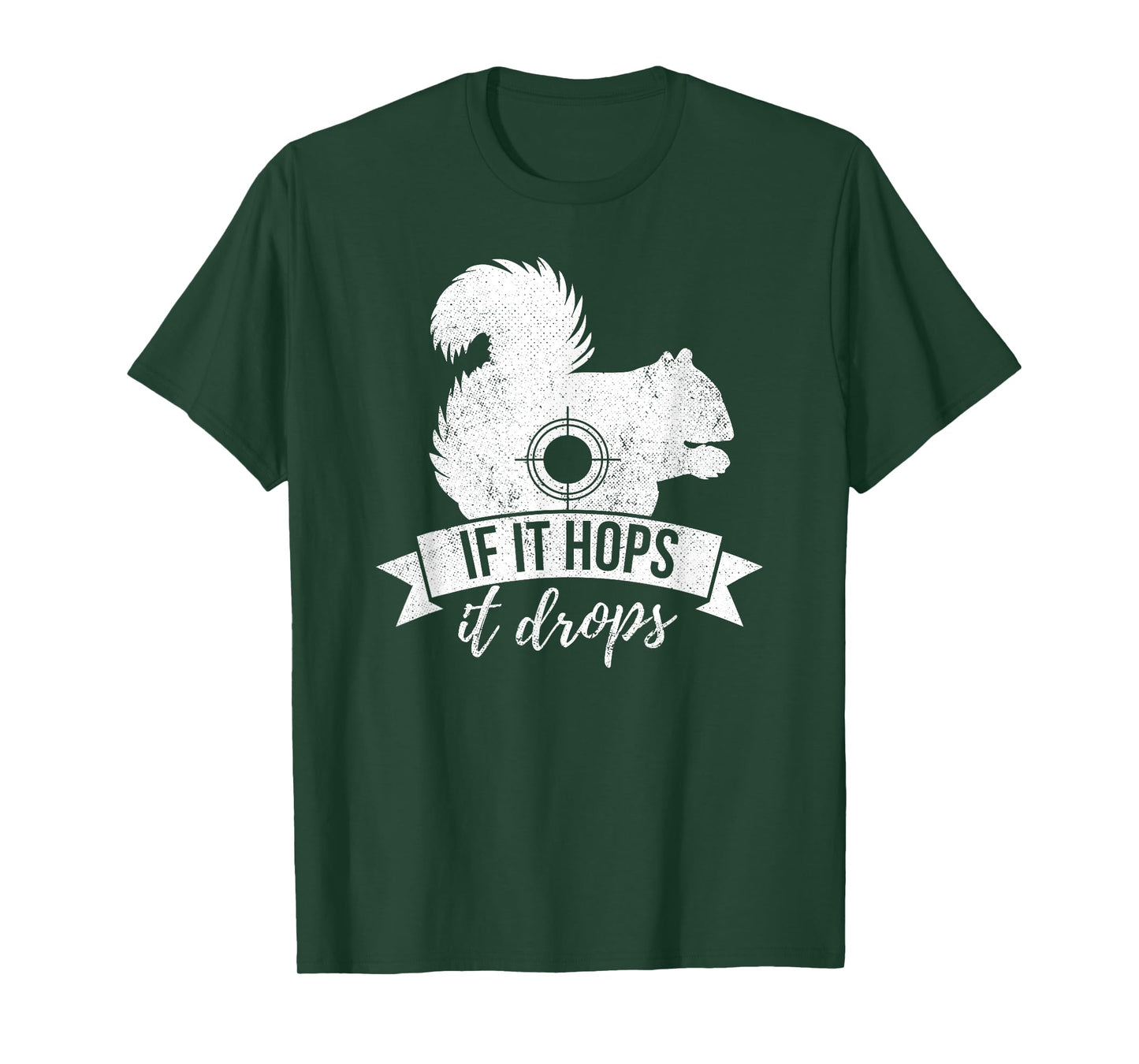 IF IT HOPS IT DROPS Funny Squirrel Hunting T-Shirt