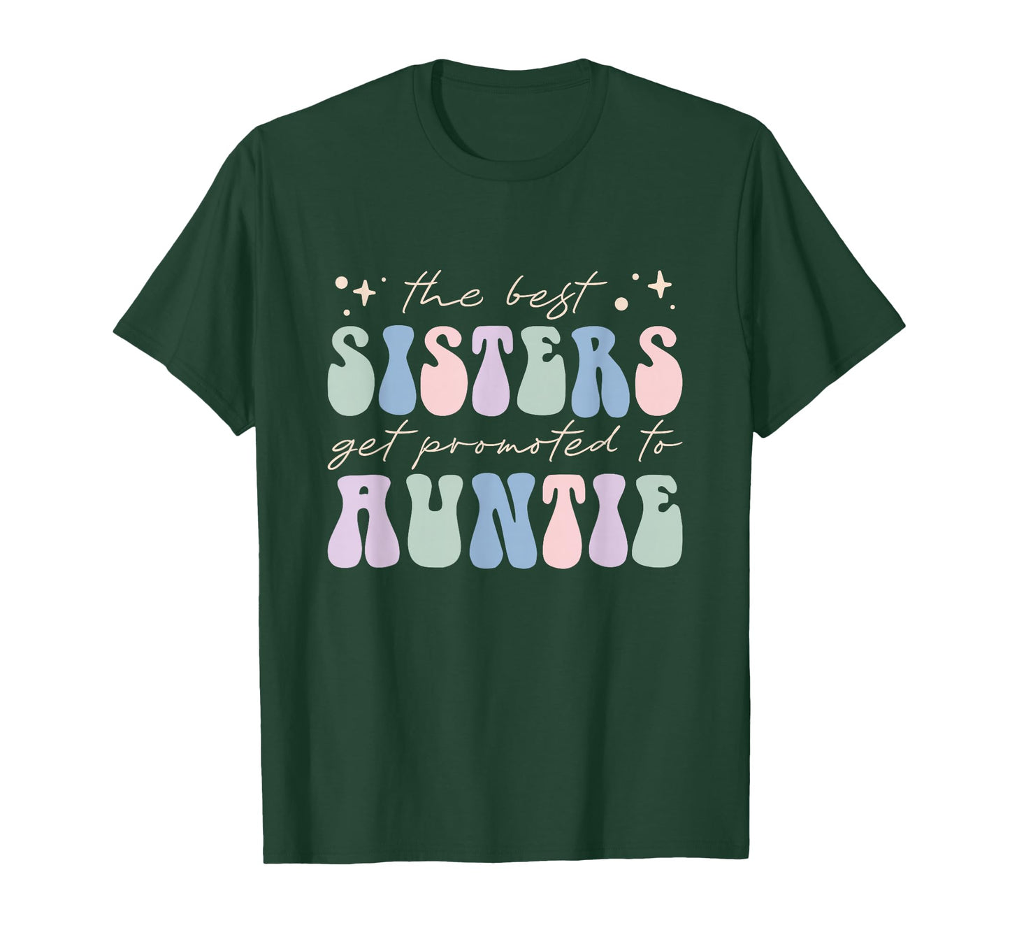 New Aunt The Best Sisters Get Promoted to Auntie T-Shirt