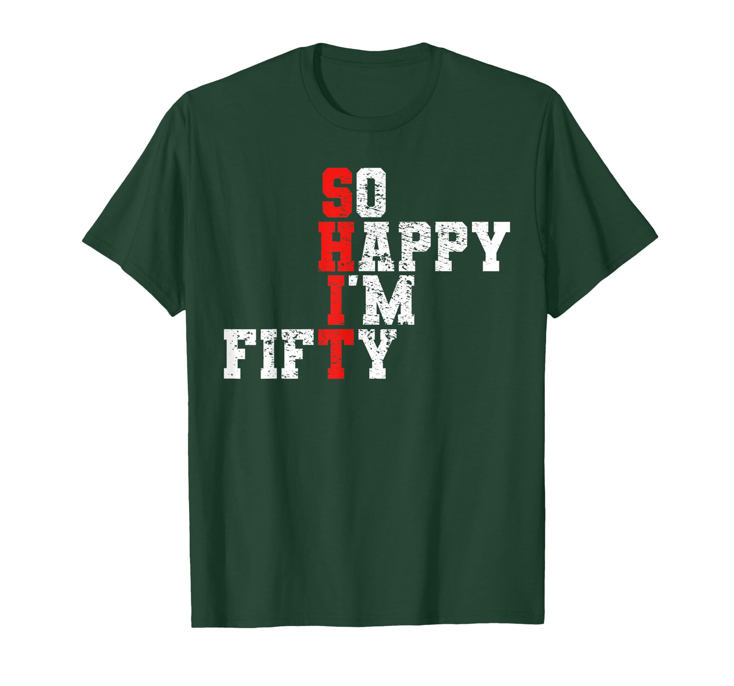50th Birthday - So Happy I'm Fifty 50 Years Old T-Shirt