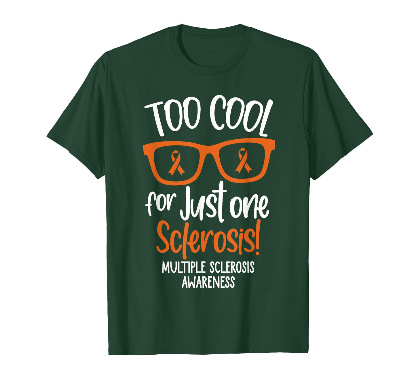 Too Cool For Just One Sclerosis Multiple Sclerosis Awareness T-Shirt