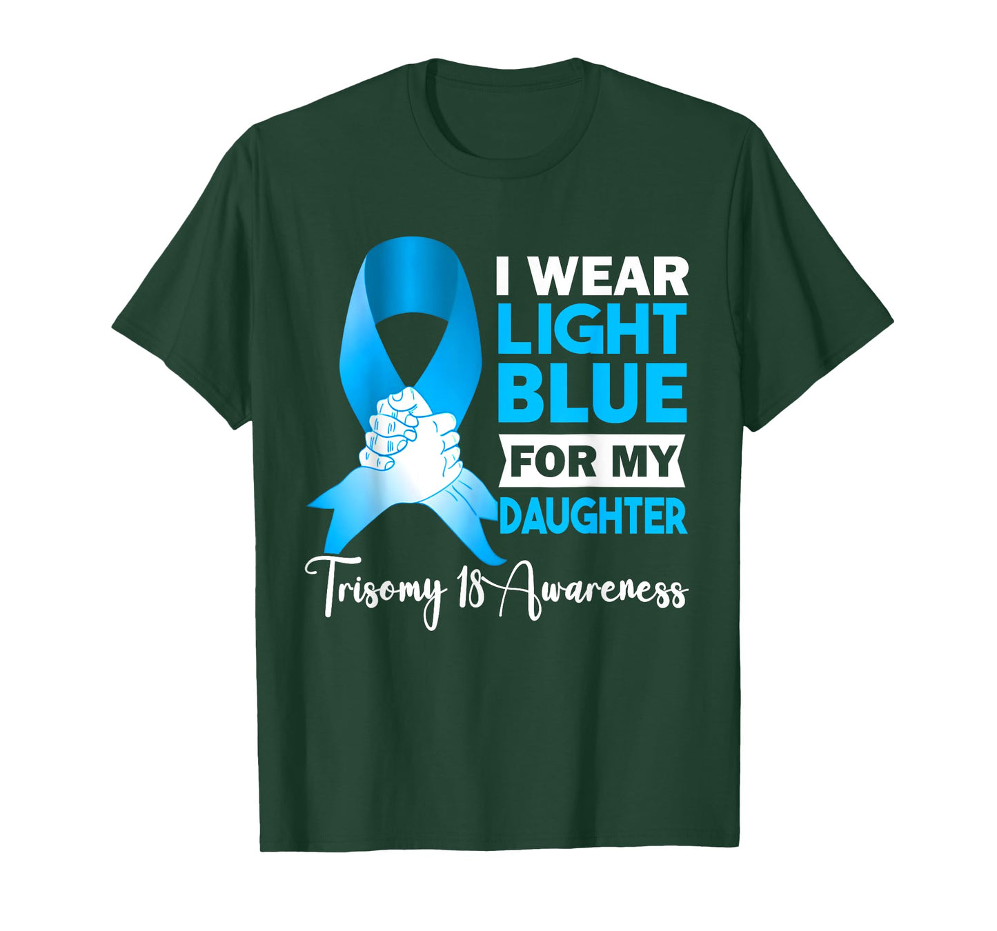 I Wear Light Blue For My Daughter Trisomy 18 Awareness T-Shirt