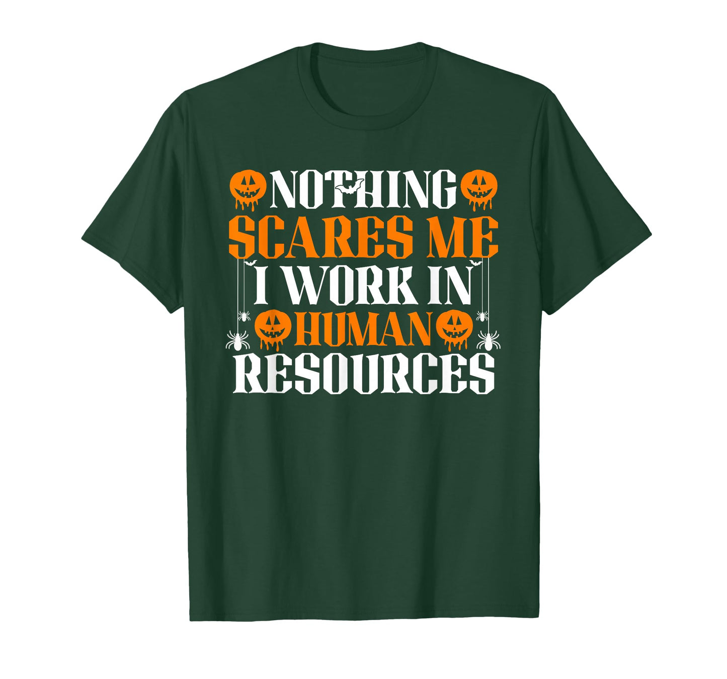 Human Resources Halloween Nothing Scares Me I Work in HR T-Shirt