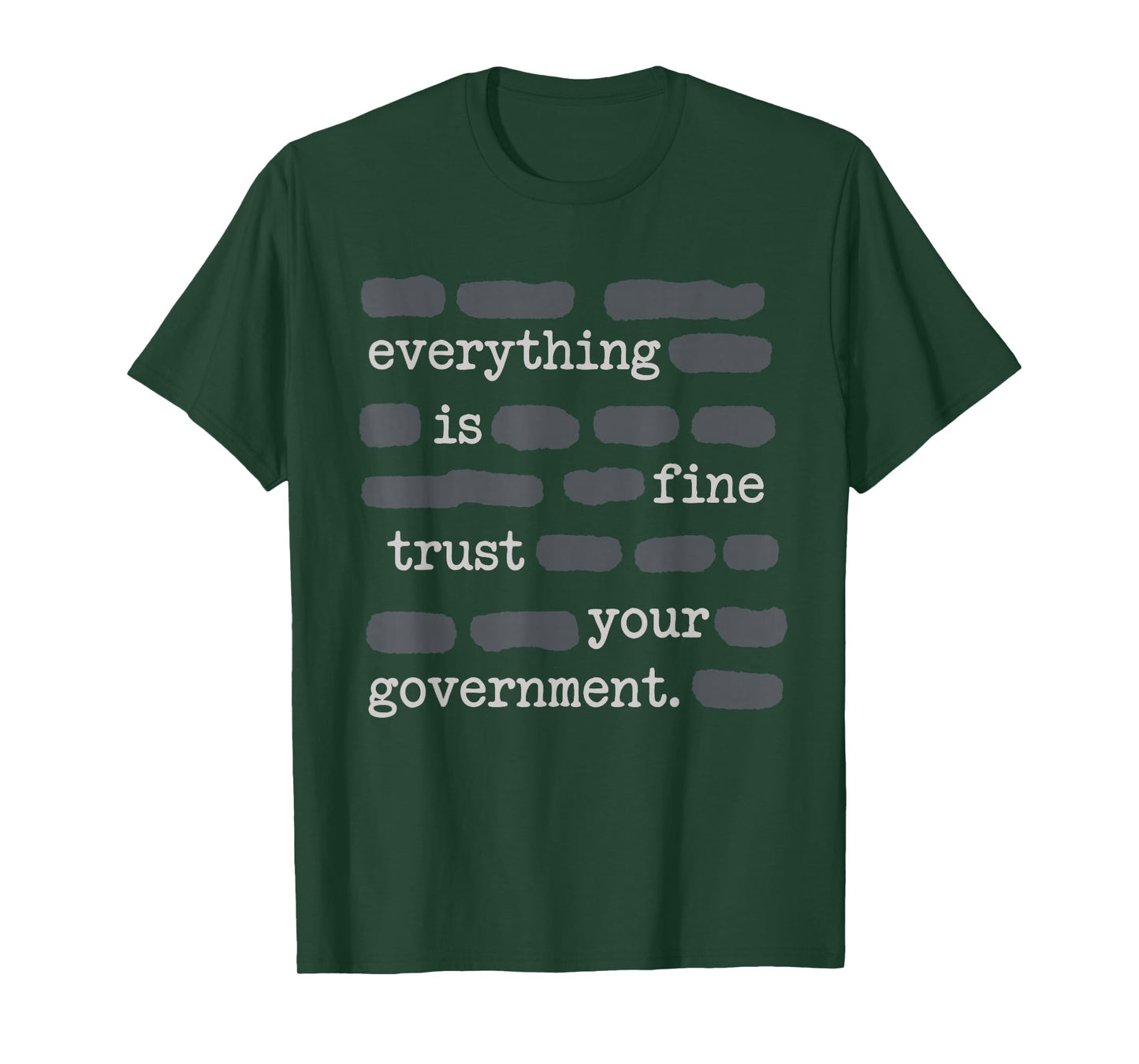 Everything is Fine Trust Your Government Funny Sayings T-Shirt