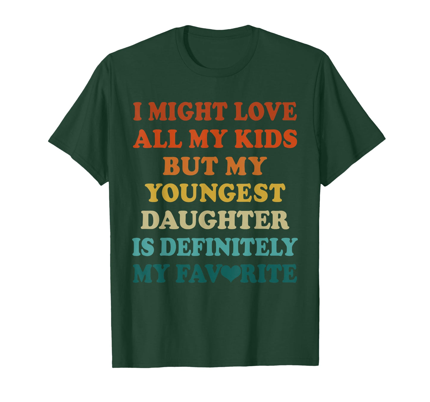 My Youngest Daughter Is My Favorite Child Vintage Funny T-Shirt