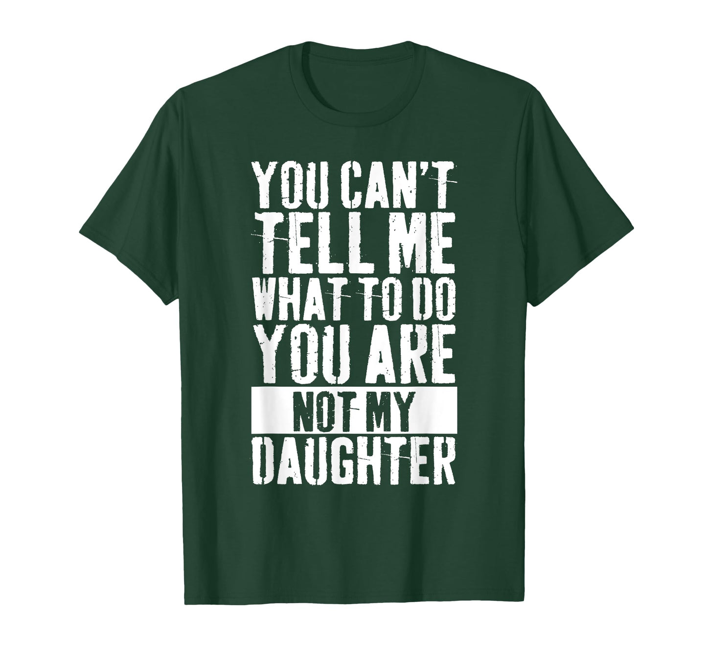 Daughter Fathers Day you can't tell me what to do T-Shirt