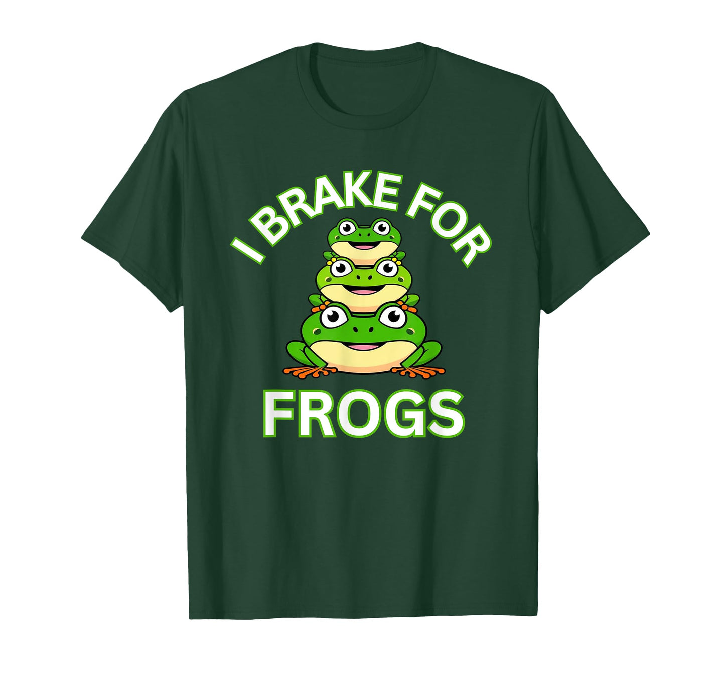 I Brake for Frogs n Toads Stop Careful Hunt and Find Fun T-Shirt