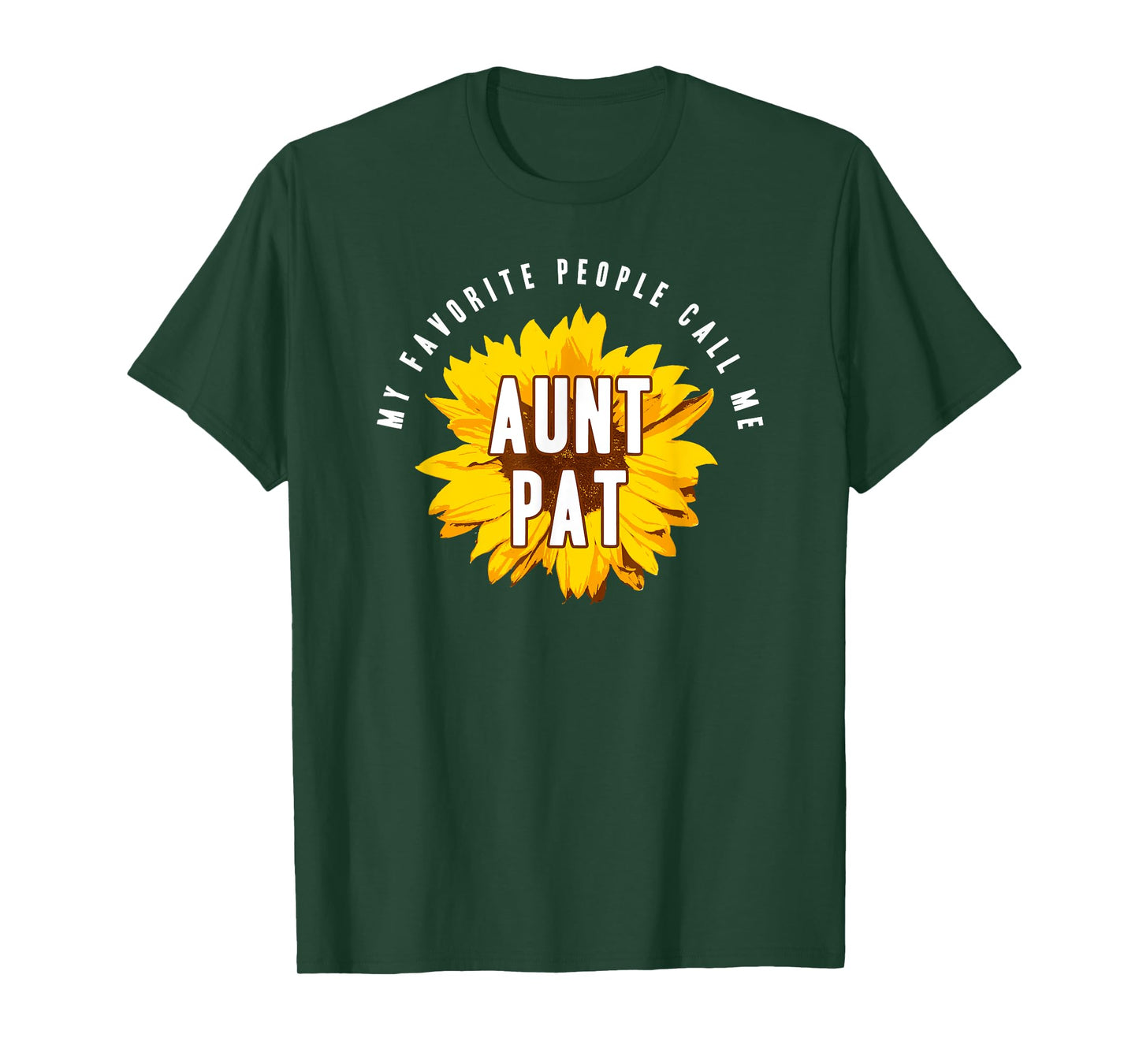 Favorite People Call Me Aunt Pat Shirt Sunflower Gift T-Shirt