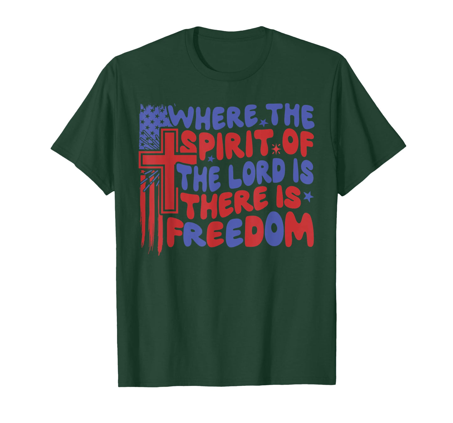 Where The Spirit Of The Lord Is There Is Freedom Christian T-Shirt